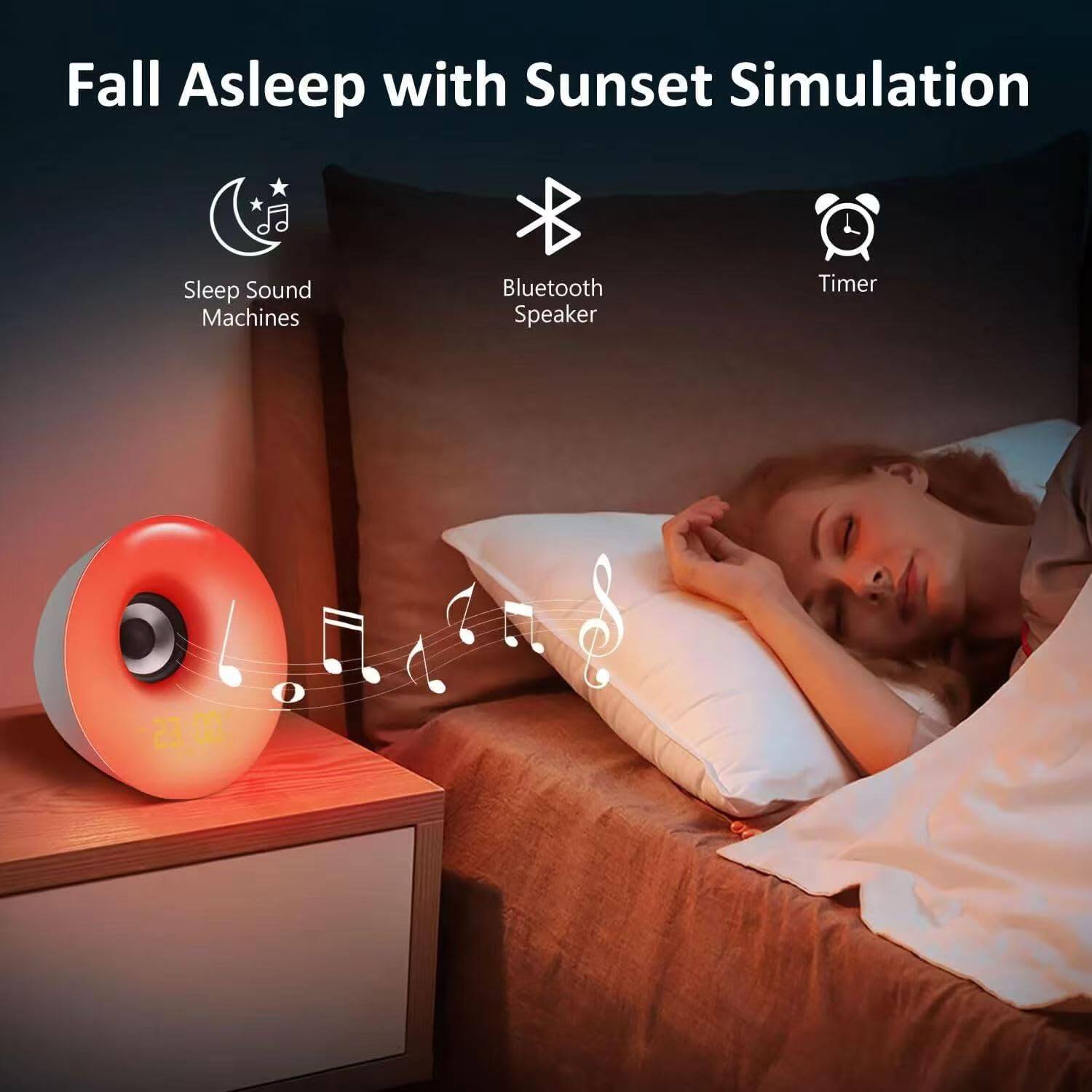 Fall Asleep with Sunset Simulation

- Sleep Sound Machines
- Bluetooth Speaker
- Timer