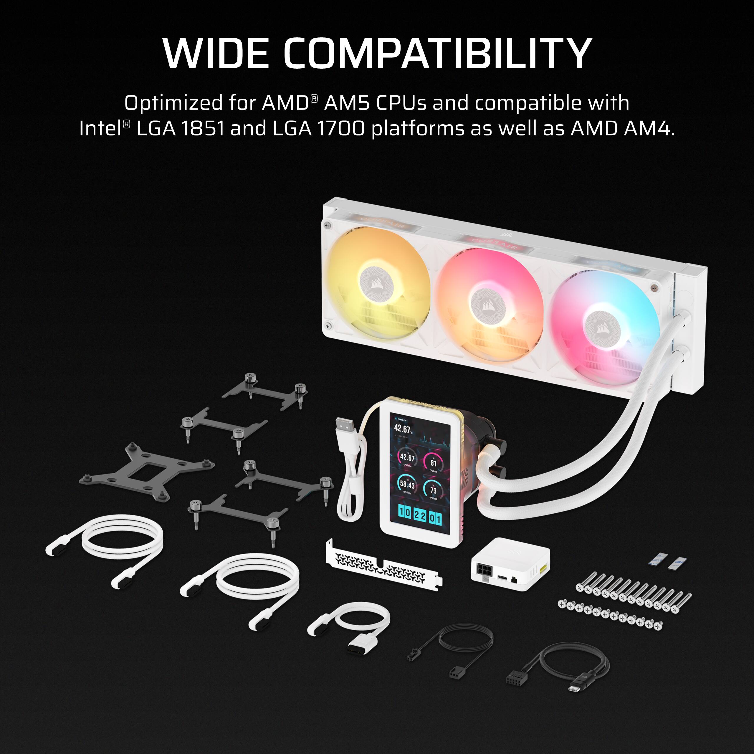 WIDE COMPATIBILITY  
Optimized for AMD® AM5 CPUs and compatible with Intel® LGA 1851 and LGA 1700 platforms as well as AMD AM4.