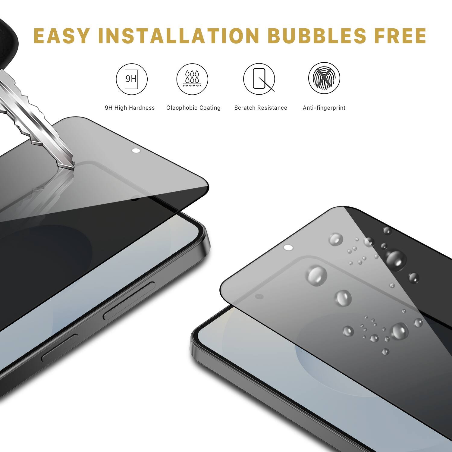 EASY INSTALLATION BUBBLES FREE

9H High Hardness
Oleophobic Coating
Scratch Resistance
Anti-fingerprint