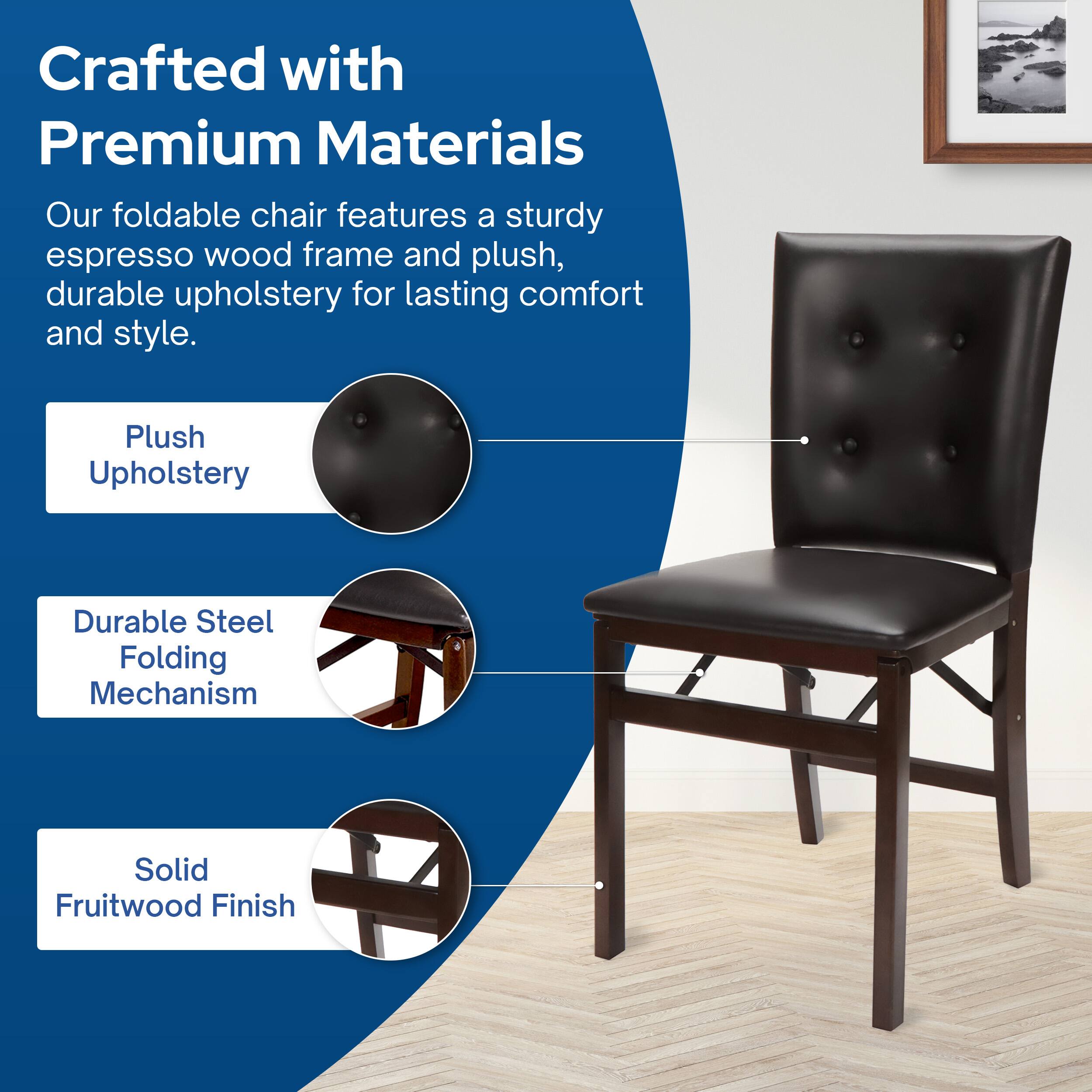 Crafted with Premium Materials

Our foldable chair features a sturdy espresso wood frame and plush, durable upholstery for lasting comfort and style.

- Plush Upholstery
- Durable Steel Folding Mechanism
- Solid Fruitwood Finish