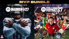 MVP BUNDLE
DELUXE EDITION
EA SPORTS
MADDEN NFL 27
DELUXE EDITION
EA SPORTS
COLLEGE FOOTBALL 27