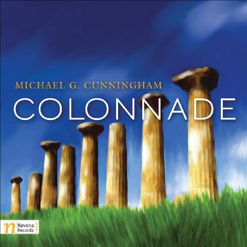 MICHAEL G. CUNNINGHAM  
COLONNADE  

Navona Records