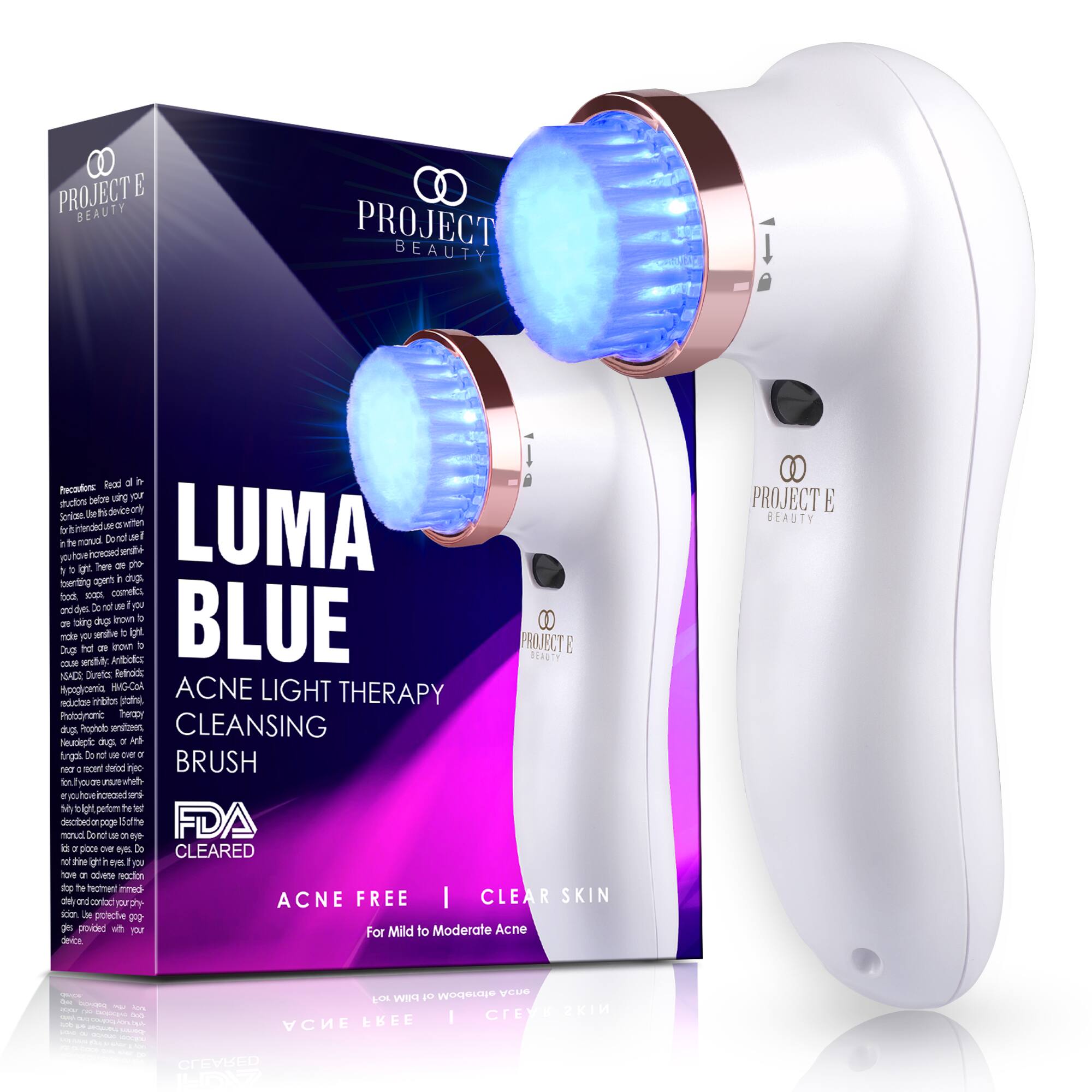 PROJECT E BEAUTY

LUMA BLUE
ACNE LIGHT THERAPY
CLEANSING
BRUSH

FDA CLEARED

ACNE FREE | CLEAR SKIN
For Mild to Moderate Acne

Read all in Precoutions: studiors before using your Sonlame Use biriended 20g writen LUMA br manud Cond et he youtareincecsedie sersitv There de   to ight. beenting agenti  aquto  soups cosmetics and Do not  you dugs Inown b BLUE ce toling make you ershe t ight. Dug tat pe roin C PROJECT E rody Aribidics BEAUTY coue NGACIO Diurefics Refnoids Hypaglycenia HMG-CoA ACNE LIGHT reduclaze inhibios (srofina), THERAPY Photodynanic Therapy quoto Prophoto servitwers CLEANSING eurdepic  or Arb fingot d ue DVB or ea 0 recent storod njeo- BRUSH fon. nut 8 bit t perform te et descibed manud Dono page  5athe oneye FDA