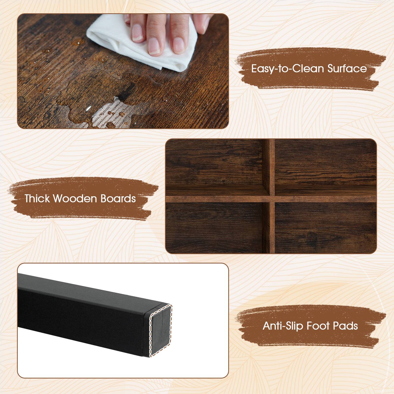 Easy-to-Clean Surface  
Thick Wooden Boards  
Anti-Slip Foot Pads