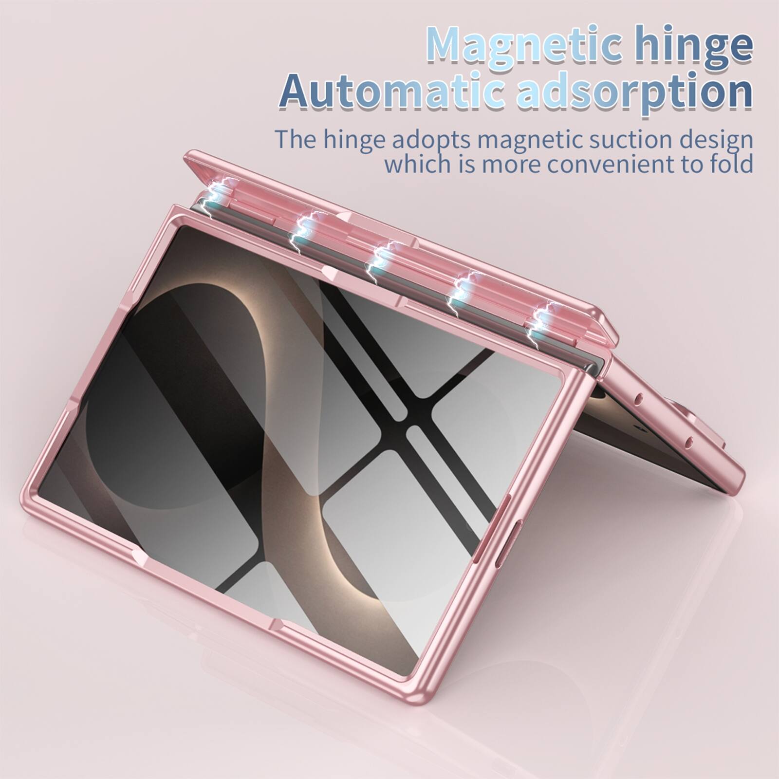 Magnetic hinge  
Automatic adsorption  
The hinge adopts magnetic suction design which is more convenient to fold