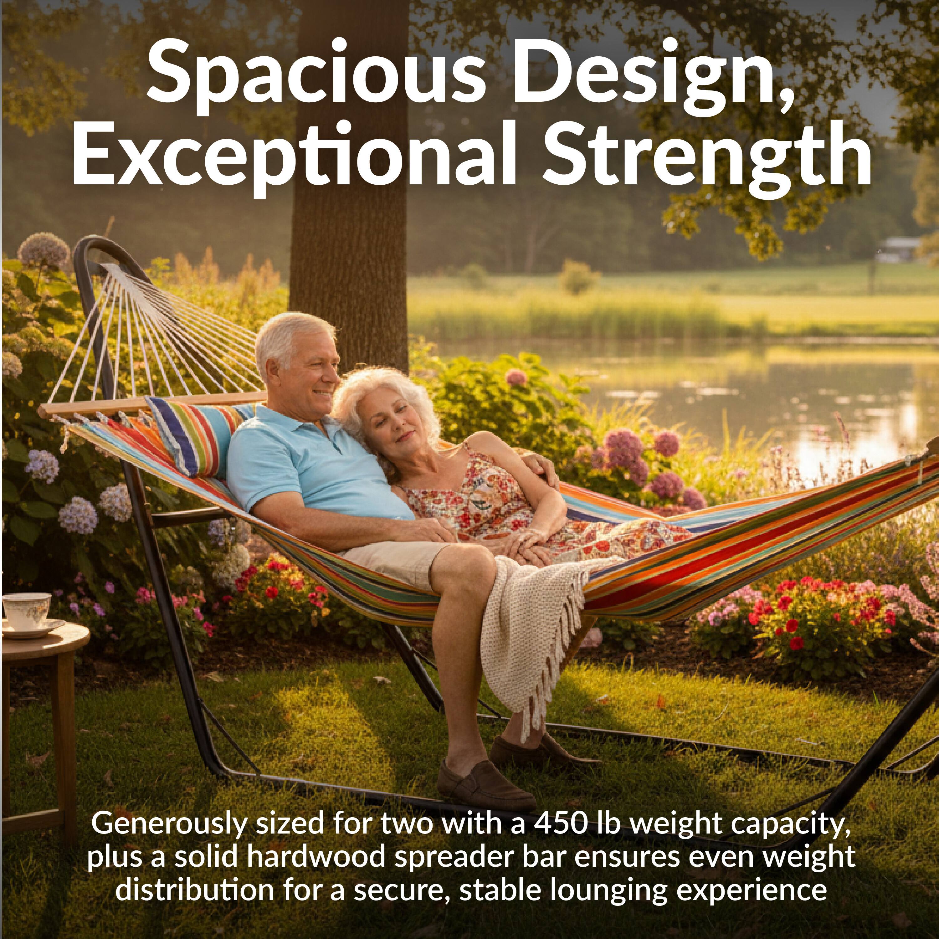 Spacious Design, Exceptional Strength

Generously sized for two with a 450 lb weight capacity, plus a solid hardwood spreader bar ensures even weight distribution for a secure, stable lounging experience.