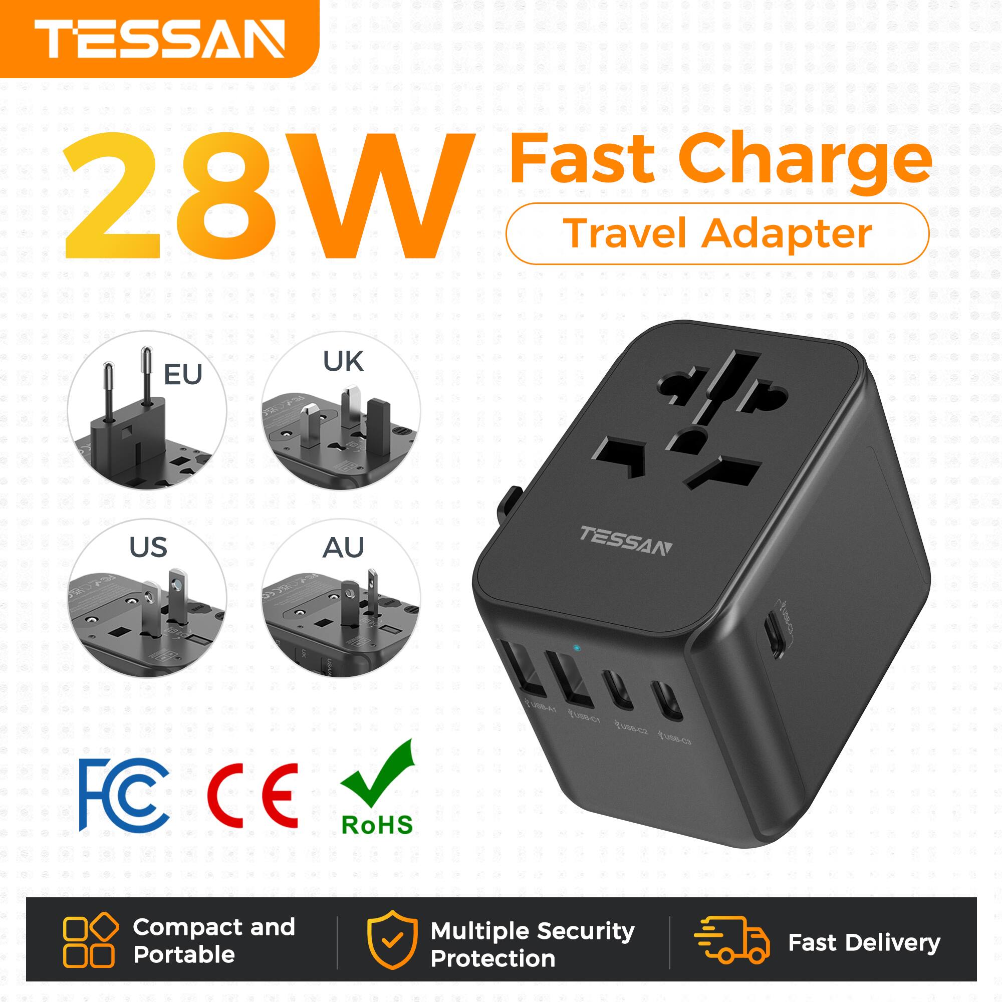 TESSAN Fast Charge 28W Travel Adapter

EU
UK
US
AU

TESSAN
FC CE RoHS

Compact and Portable
Multiple Security Protection
Fast Delivery