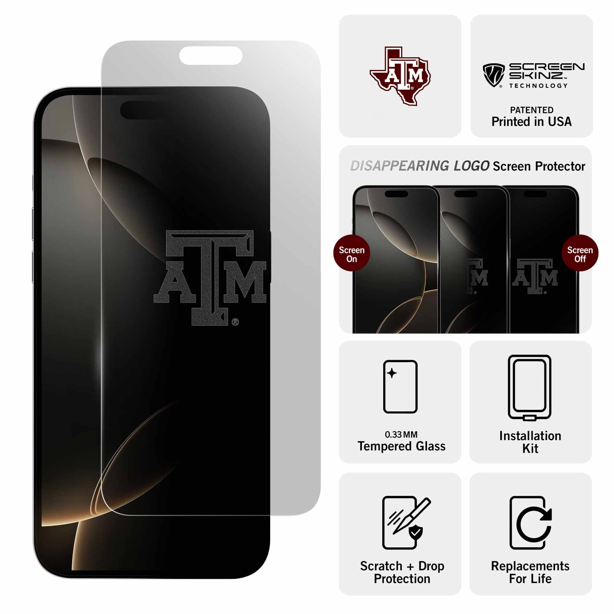 ATM Screen Skinz Technology  
Patented  
Printed in USA  

Disappearing Logo Screen Protector  

ATM Screen On  
ATM Screen Off  

0.33MM Tempered Glass  
Installation Kit  
Scratch + Drop Protection  
Replacements For Life