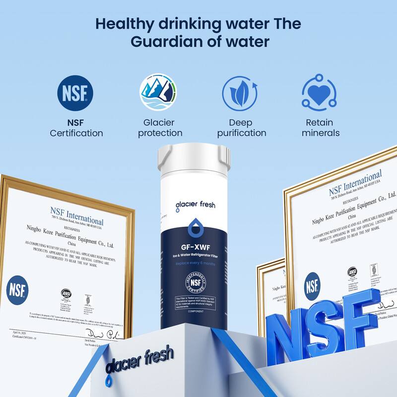 Healthy drinking water The Guardian of water

NSF Certification
Glacier protection
Deep purification
Retain minerals

NSF International
Ningbo Koze Purification Equipment Co., Ltd.
RECOGNIZES
AS COMPLYING WITH ALL APPLICABLE REQUIREMENTS
PRODUCTS APPEARING IN THE OFFICIAL MARK
AUTHORISED TO BEAR THE NSF MARK

NSF International
Ningbo Koze Purification Equipment Co., Ltd.
RECOGNIZES
AS COMPLYING WITH ALL APPLICABLE REQUIREMENTS
PRODUCTS APPEARING IN THE OFFICIAL MARK
AUTHORISED TO BEAR THE NSF MARK

GF-XWF
ice & Water Refrigerator Filter
Replace every 6 months

NSF
ANSI NSF
ANSI NSF
ANSI NSF