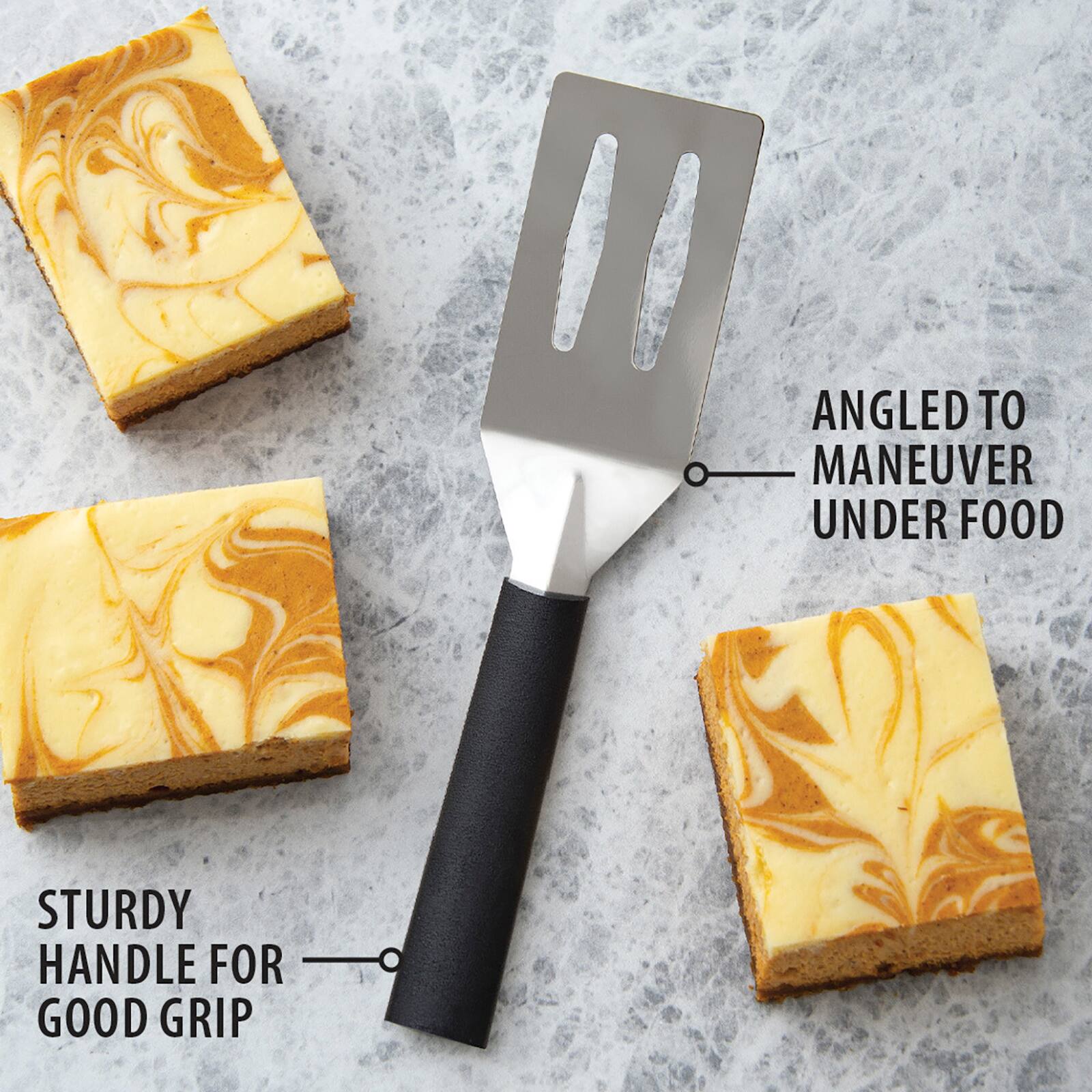 Angled to maneuver under food. Sturdy handle for good grip.