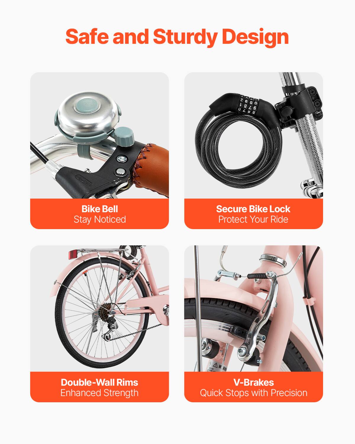 Safe and Sturdy Design

Bike Bell
Stay Noticed

Secure Bike Lock
Protect Your Ride

Double-Wall Rims
Enhanced Strength

V-Brakes
Quick Stops with Precision