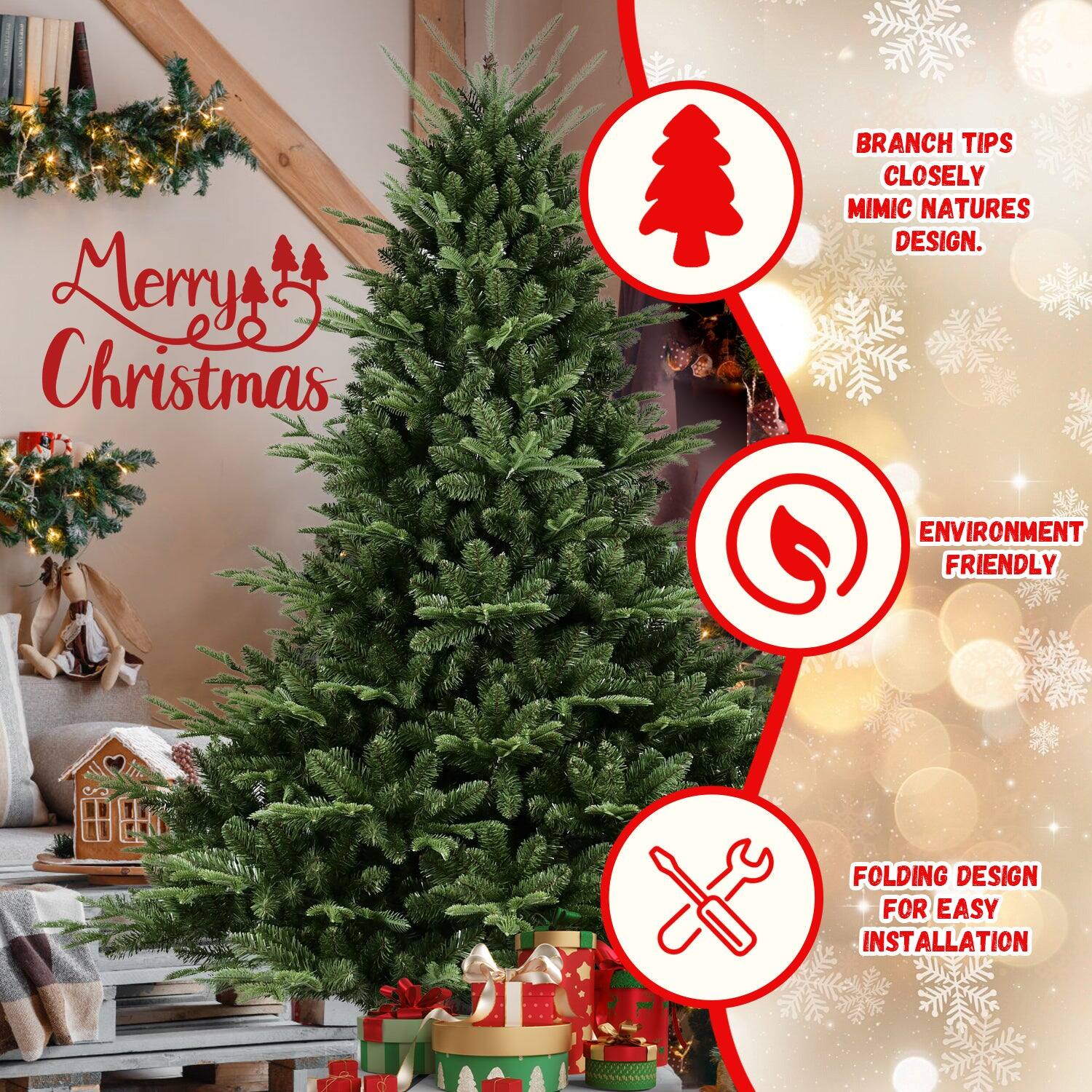 Merry Christmas

- BRANCH TIPS CLOSELY MIMIC NATURE'S DESIGN.
- ENVIRONMENT FRIENDLY
- FOLDING DESIGN FOR EASY INSTALLATION