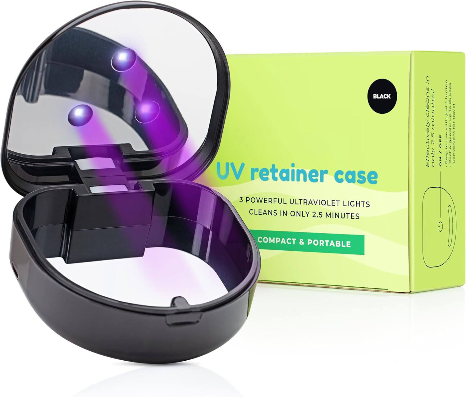 BLACK UV retainer case  
3 POWERFUL ULTRAVIOLET LIGHTS  
CLEANS IN ONLY 2.5 MINUTES  
COMPACT & PORTABLE  

UV retainer case  
3 POWERFUL ULTRAVIOLET LIGHTS  
CLEANS IN ONLY 2.5 MINUTES  
COMPACT & PORTABLE