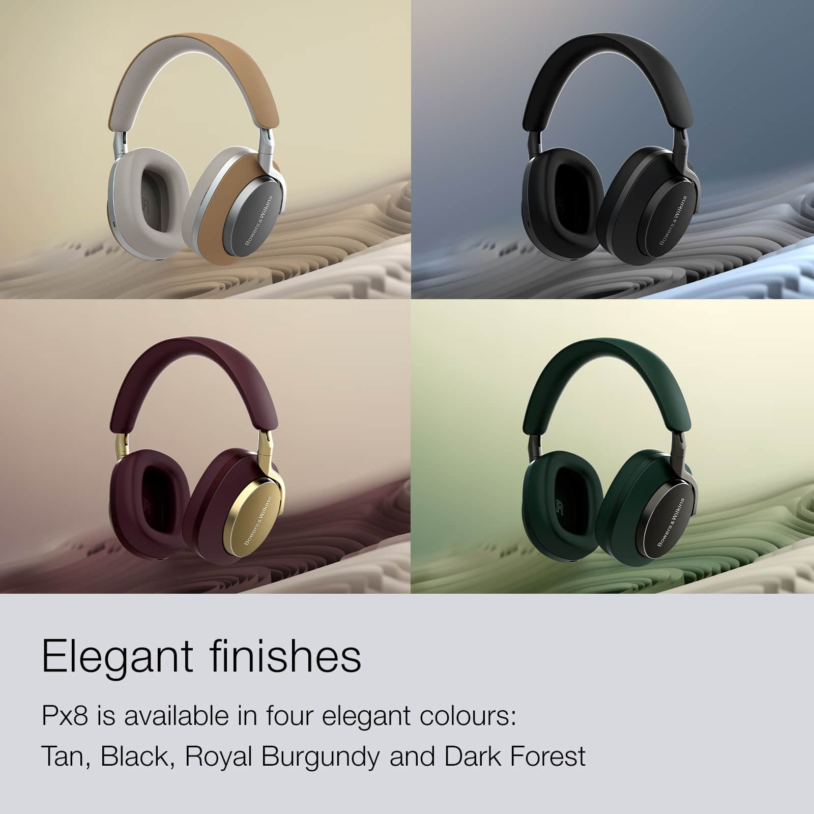 Elegant finishes Px8 is available in four elegant colors: Tan, Black, Royal Burgundy, and Dark Forest.