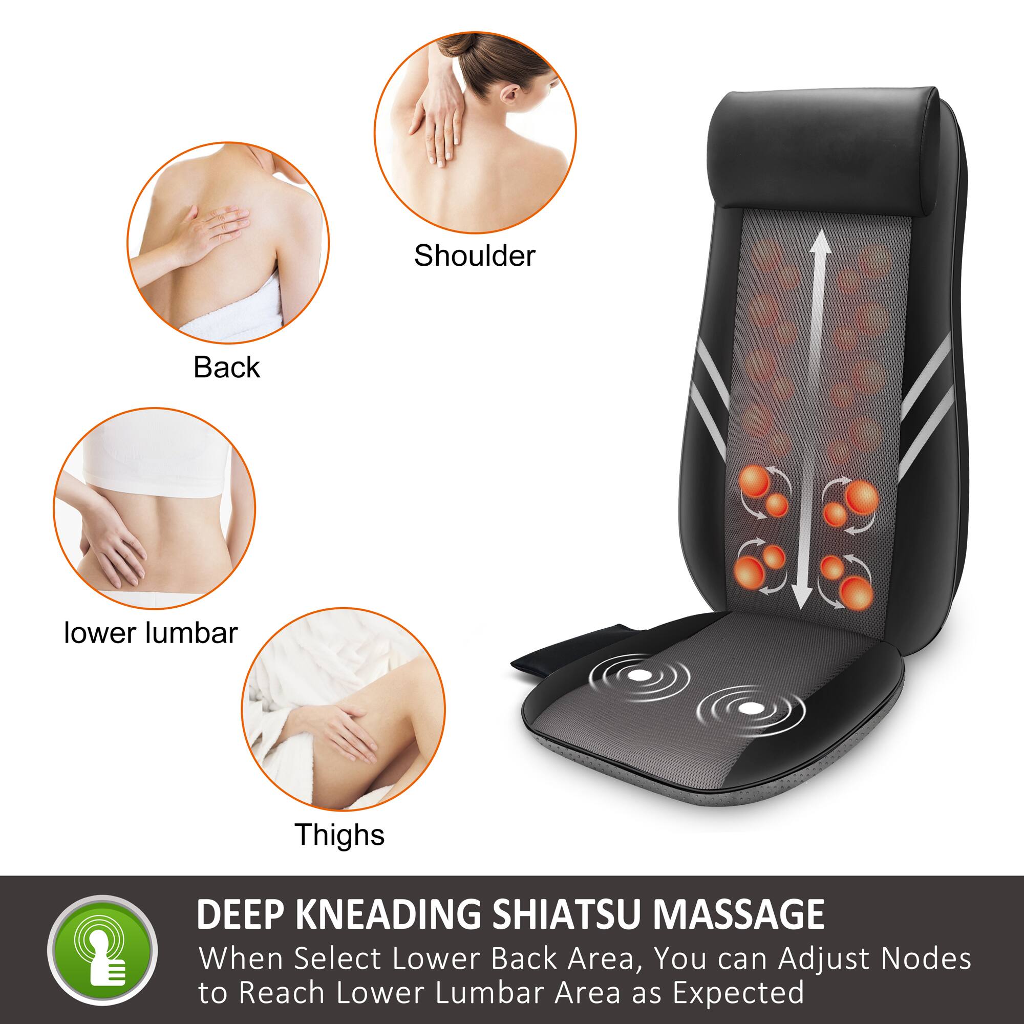 Deep Kneading Shiatsu Massage: When you select the lower back area, you can adjust nodes to reach the lower lumbar area as expected.