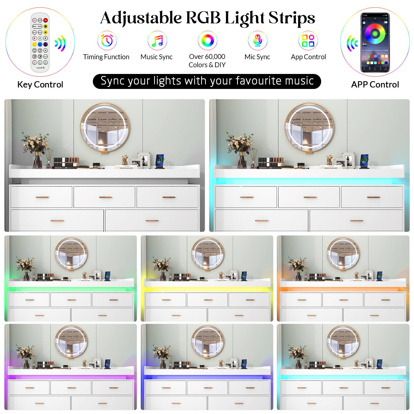 Adjustable RGB Light Strips

- Key Control
- Timing Function
- Music Sync
- Over 60,000 Colors & DIY
- Mic Sync
- App Control

Sync your lights with your favourite music

APP Control