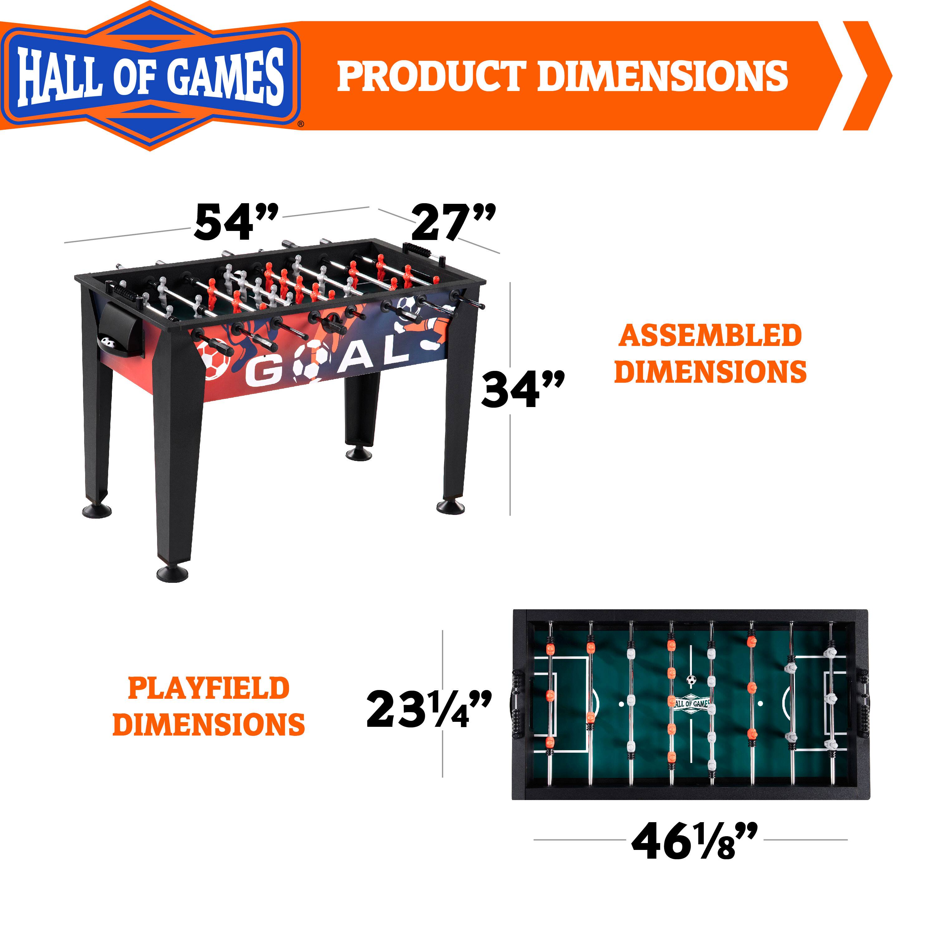 Hall of Games Product Dimensions:
- 54" x 27" assembled goal
- 34" playfield dimensions
- 23 1/4" all-together dimensions
- 46 1/8" dimensions