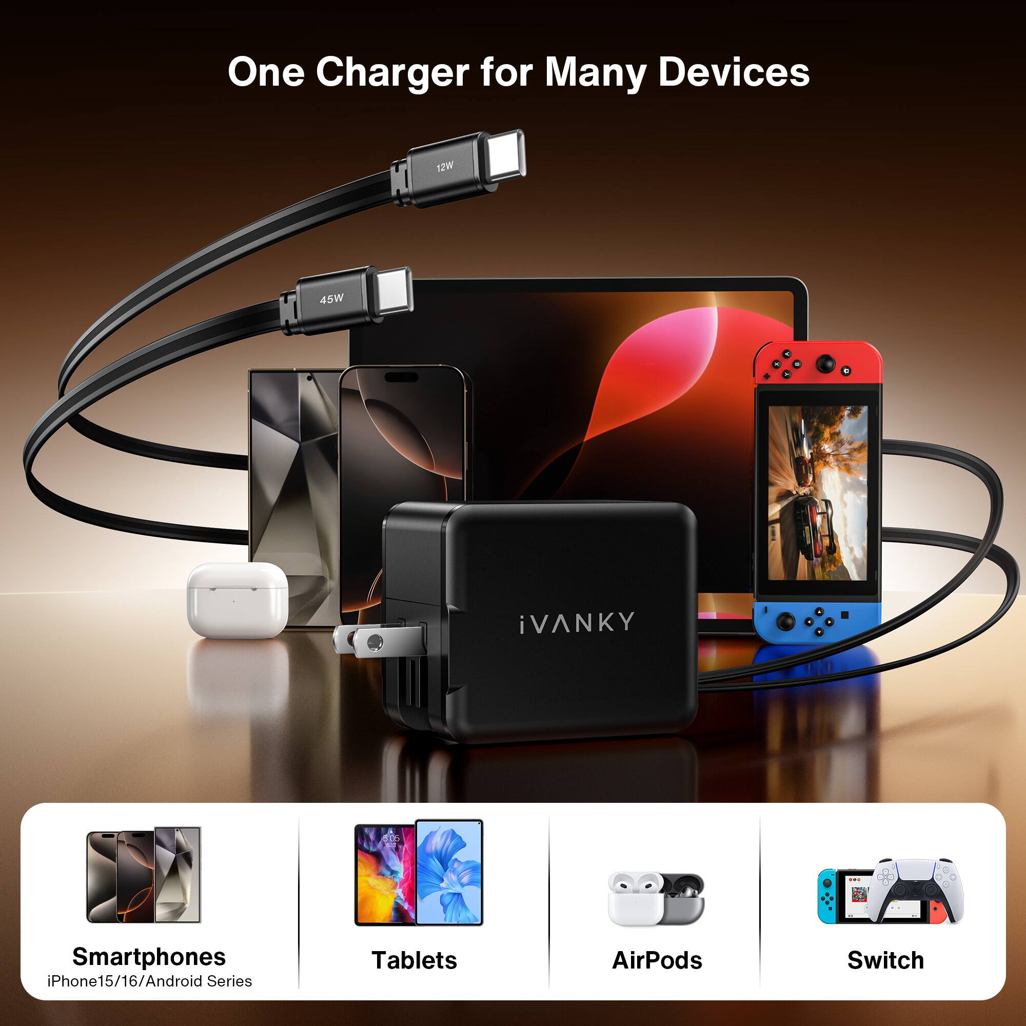 One Charger for Many Devices iVANKY - Smartphones iPhone15/16/Android Series Tablets AirPods Switch