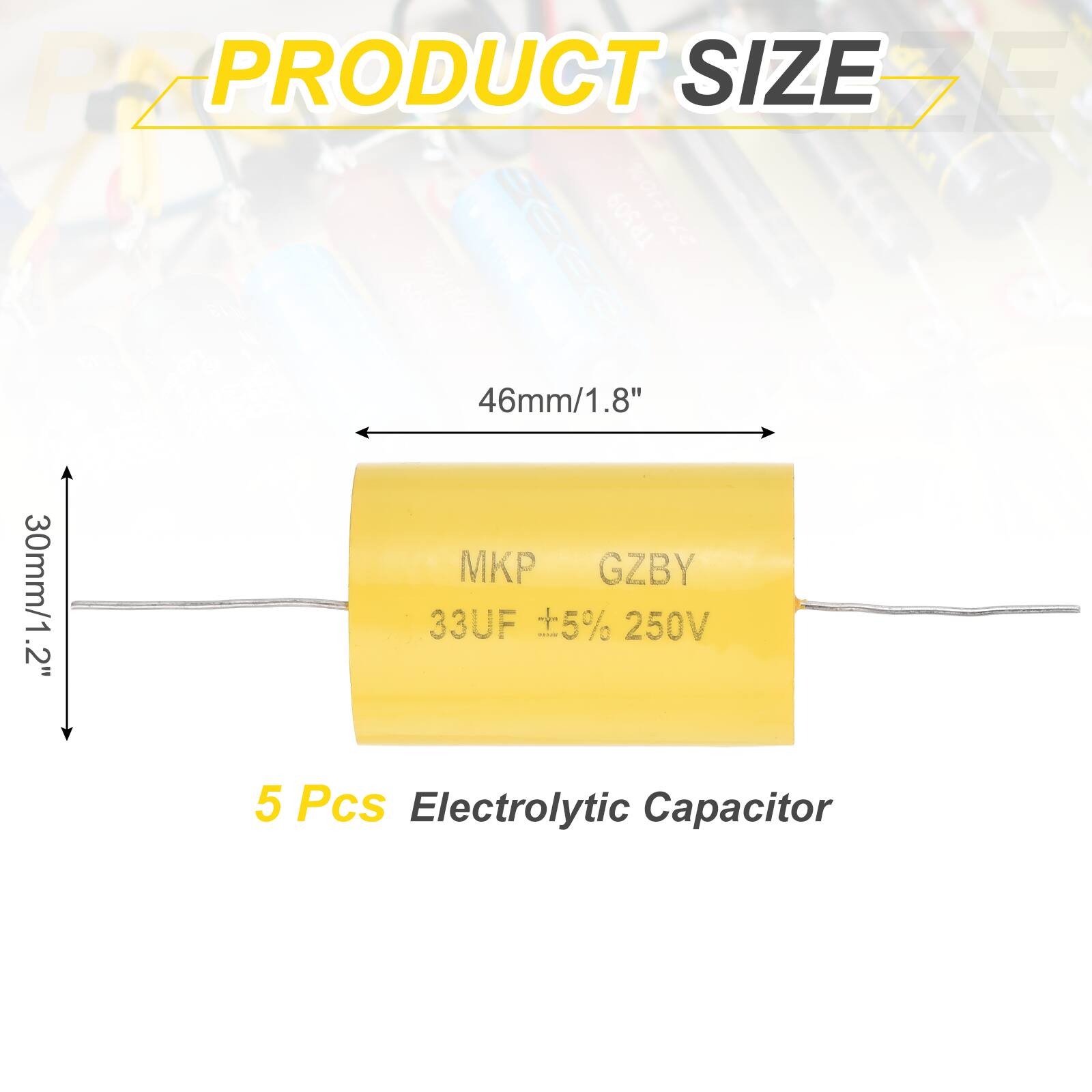 PRODUCT SIZE

46mm/1.8" x 30mm/1.2"

MKP GZBY
33UF ±5% 250V

5 Pcs Electrolytic Capacitor