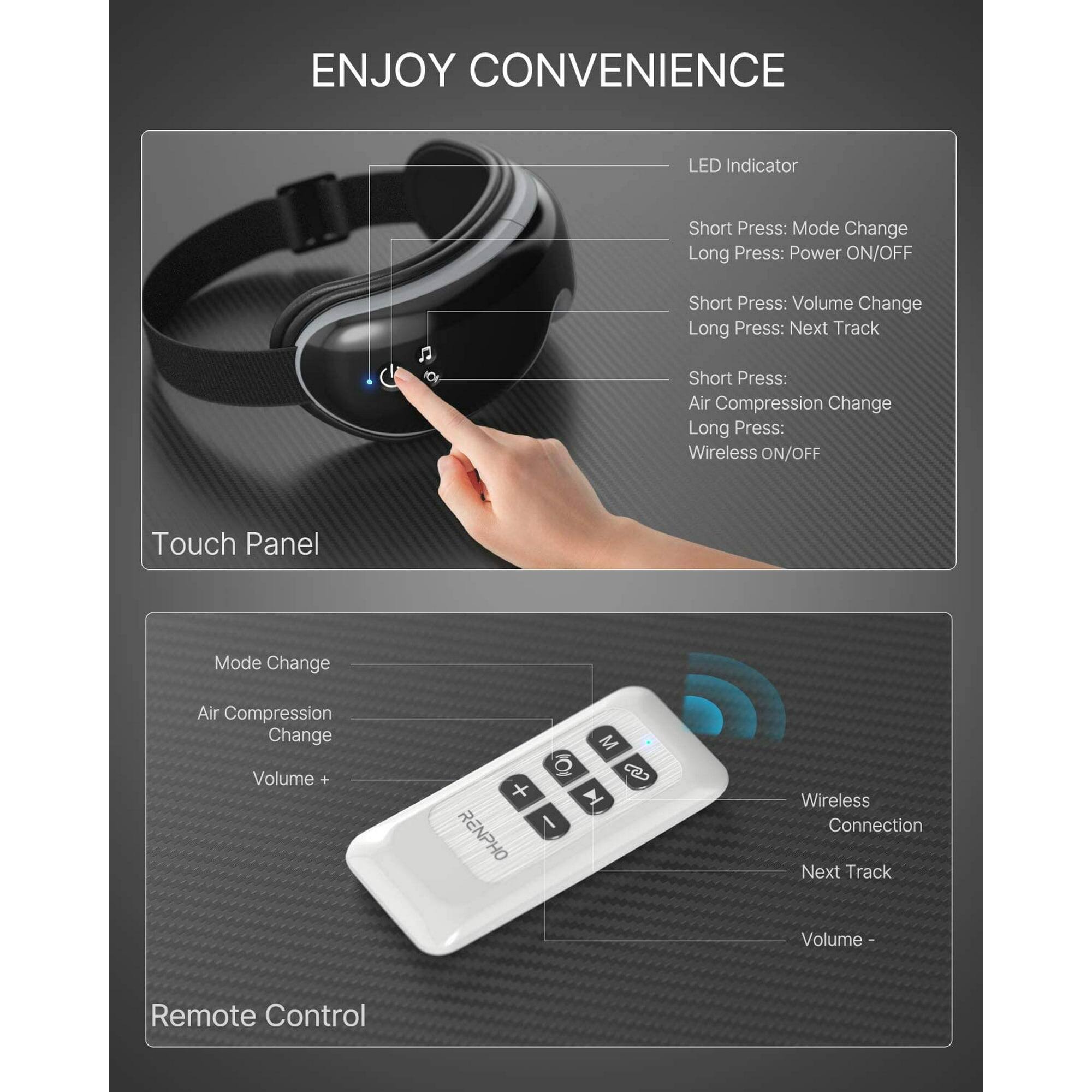 ENJOY CONVENIENCE

LED Indicator
- Short Press: Mode Change
- Long Press: Power ON/OFF

Short Press: Volume Change
- Long Press: Next Track

Short Press: Air Compression Change
- Long Press: Wireless ON/OFF

Touch Panel
- Mode Change
- Air Compression Change
- Volume +/-

Remote Control
- Wireless Connection
- Next Track
- Volume -