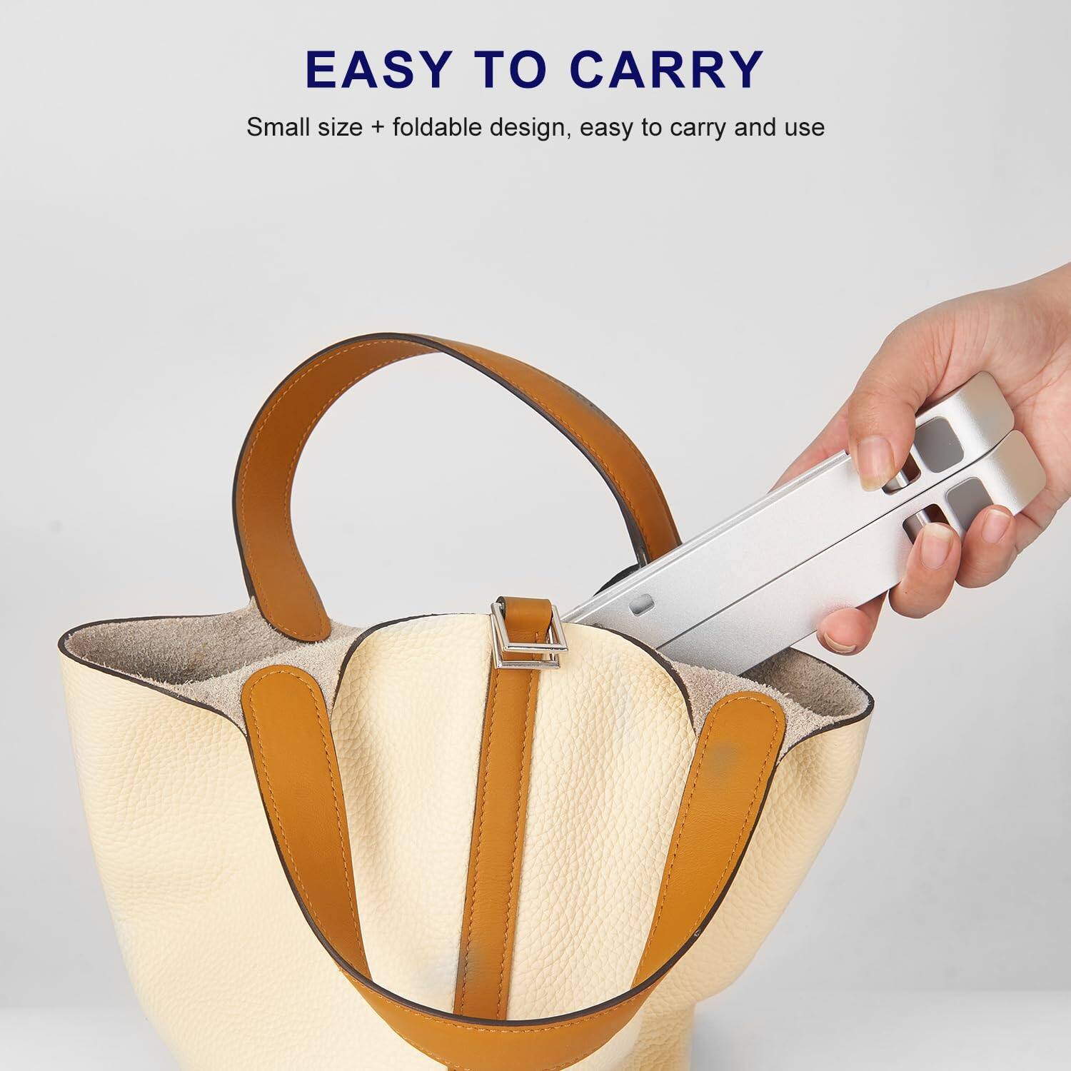 EASY TO CARRY  
Small size + foldable design, easy to carry and use