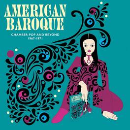 American Baroque: Chamber Pop & Beyond 1967-1971 - American Baroque: Chamber Pop & Beyond 1967-1971 - VINYL LP