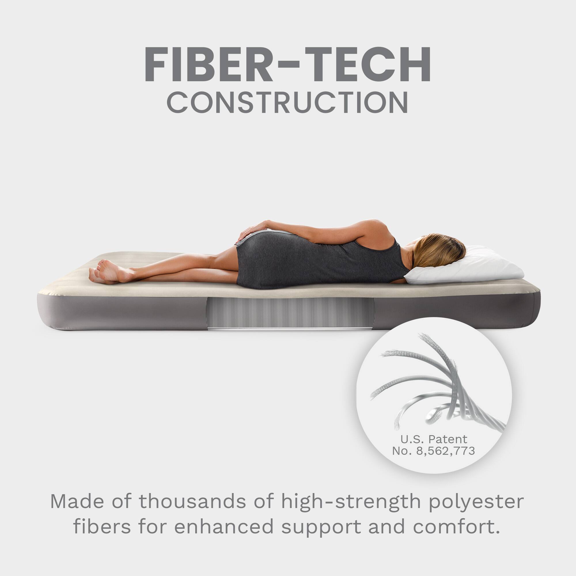 FIBER-TECH CONSTRUCTION  
U.S. Patent No. 8,562,773  
Made of thousands of high-strength polyester fibers for enhanced support and comfort.