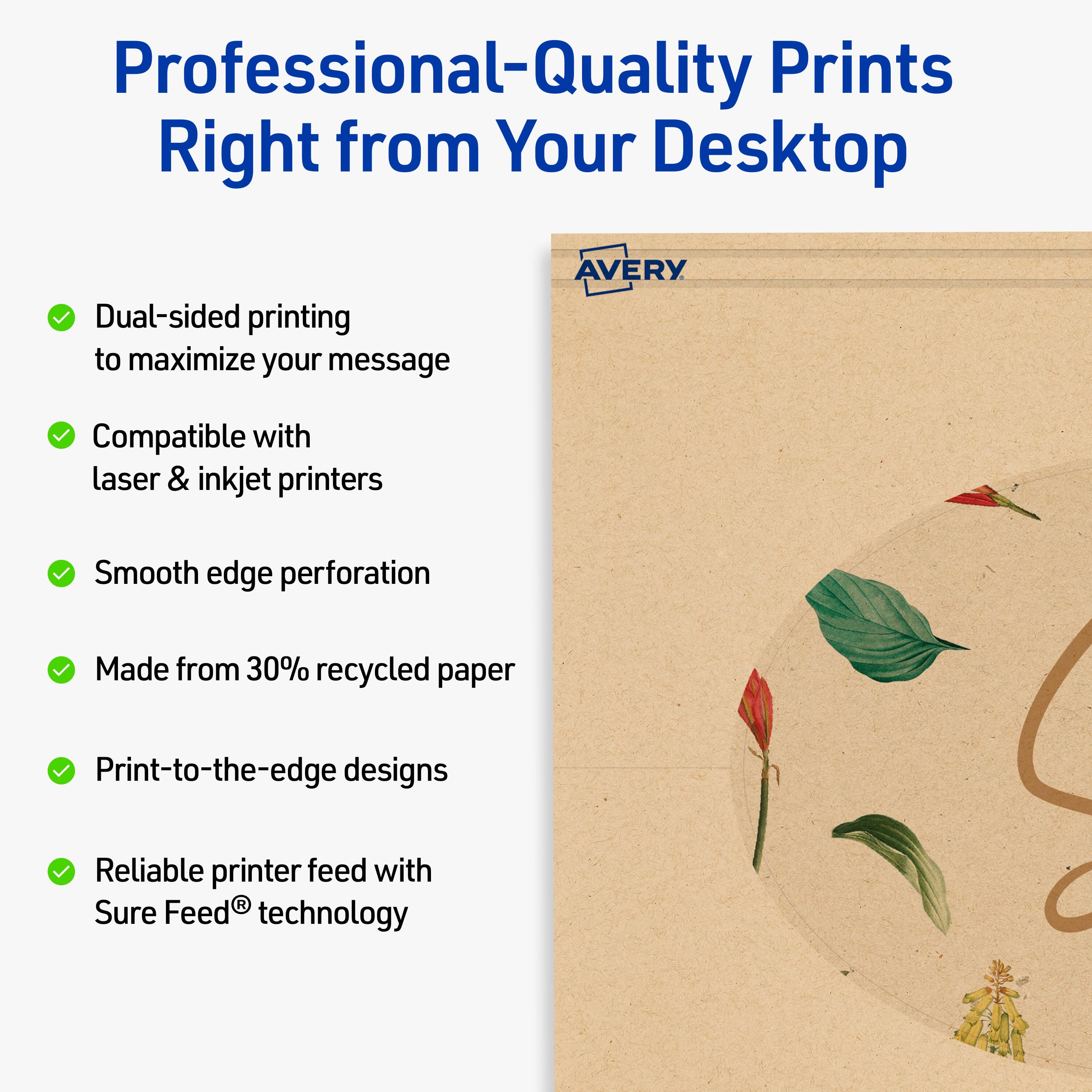 Professional-Quality Prints Right from Your Desktop

- Dual-sided printing to maximize your message
- Compatible with laser & inkjet printers
- Smooth edge perforation
- Made from 30% recycled paper
- Print-to-the-edge designs
- Reliable printer feed with Sure Feed® technology