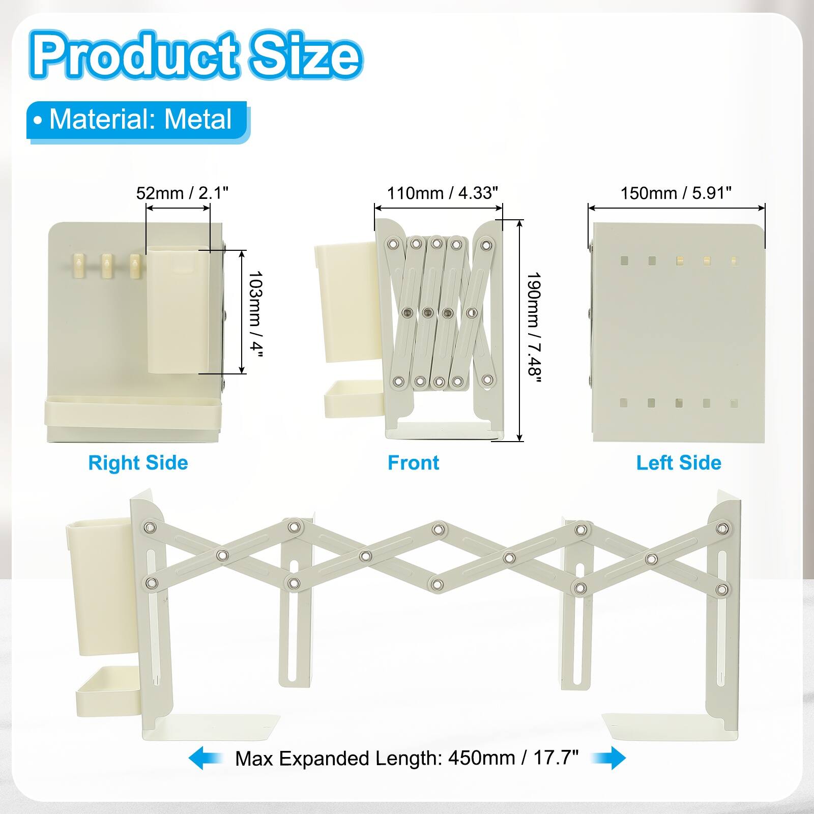Product Size  
Material: Metal  

- Right Side: 52mm / 2.1" x 103mm / 4"  
- Front: 110mm / 4.33" x 190mm / 7.48"  
- Left Side: 150mm / 5.91"  

Max Expanded Length: 450mm / 17.7"