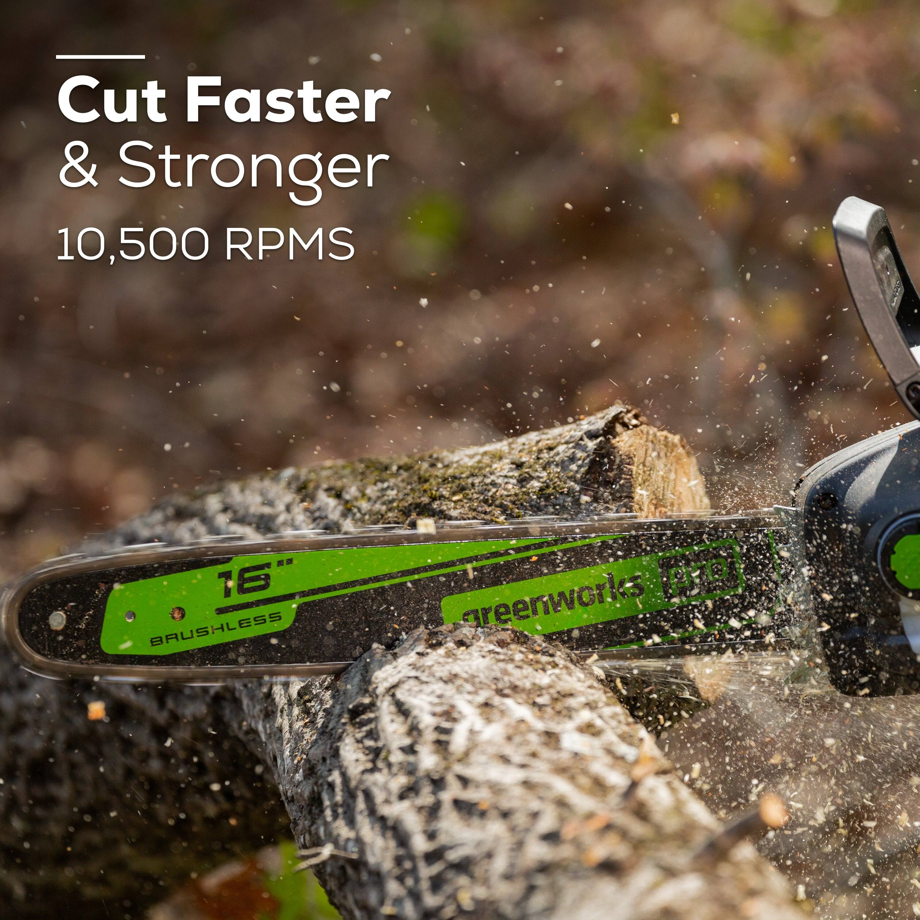 Cut Faster & Stronger  
10,500 RPMS  
16" BRUSHLESS  
greenworks PRO