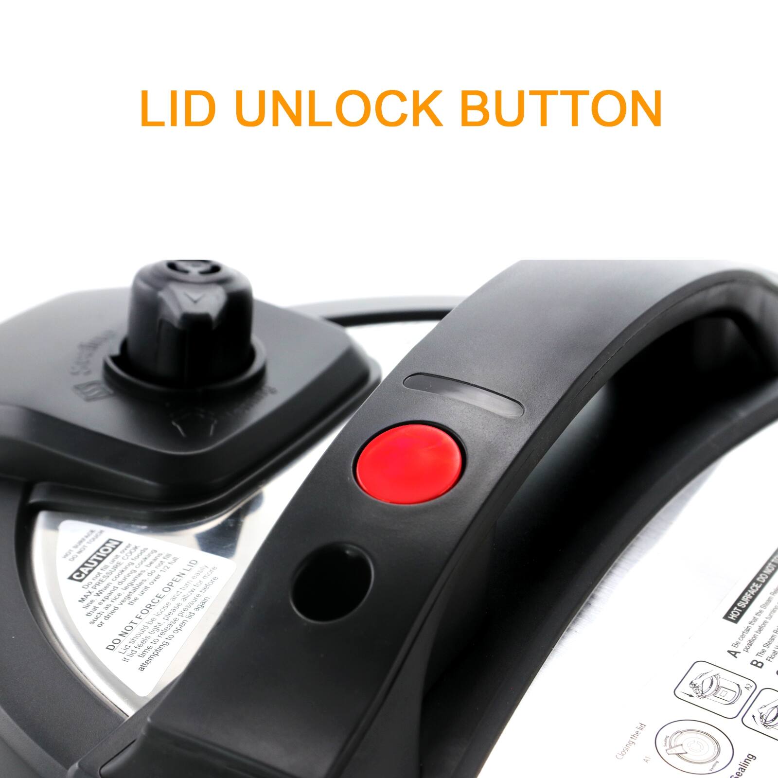 LID UNLOCK BUTTON - LOES foore CAUTION I   -e 1 122k N LID Nugras I 5 PRESSURE 1 When pued n vegrdrin e som I - OPENLID 3 I  Na boadotie M N I  : DUM Sice thalt & FORCE VaA agan soch Drb 5 pecann 1 5 NOT an V reeae open DO vous feeis 9 y Lid  Sogdurge tme - 4 SON DO SUPFACE Than HOT 2 Z  -UI betom e be postion I A The 2 B - I  i Clnngtheld the a ealing