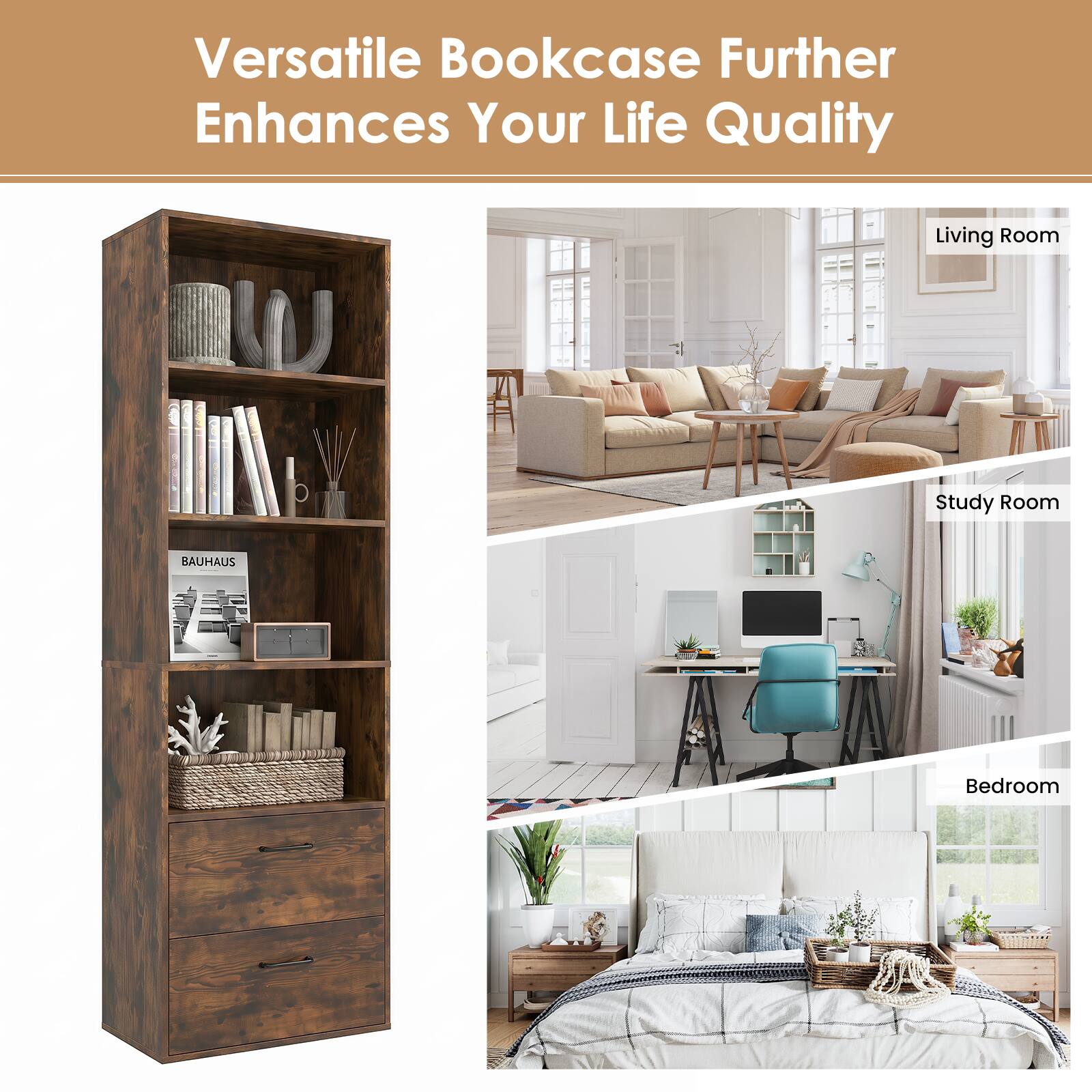 Versatile Bookcase Further Enhances Your Life Quality

Living Room
Study Room
Bedroom