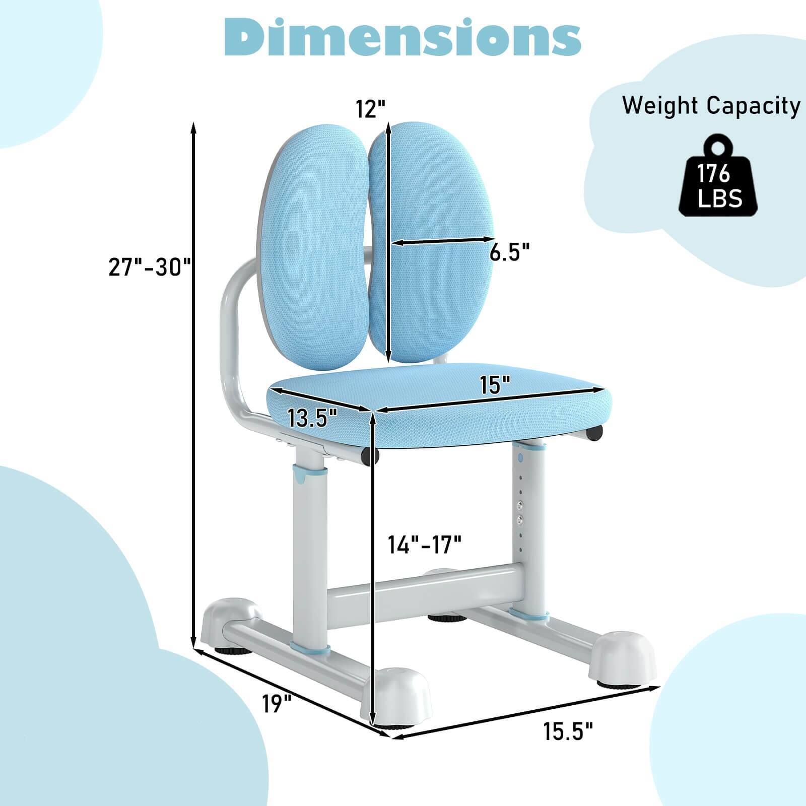 Dimensions  
- Height: 27"-30"  
- Seat Height: 14"-17"  
- Seat Width: 15"  
- Seat Depth: 13.5"  
- Backrest Height: 12"  
- Backrest Width: 6.5"  
- Base Width: 15.5"  
- Base Depth: 19"  

Weight Capacity: 176 LBS