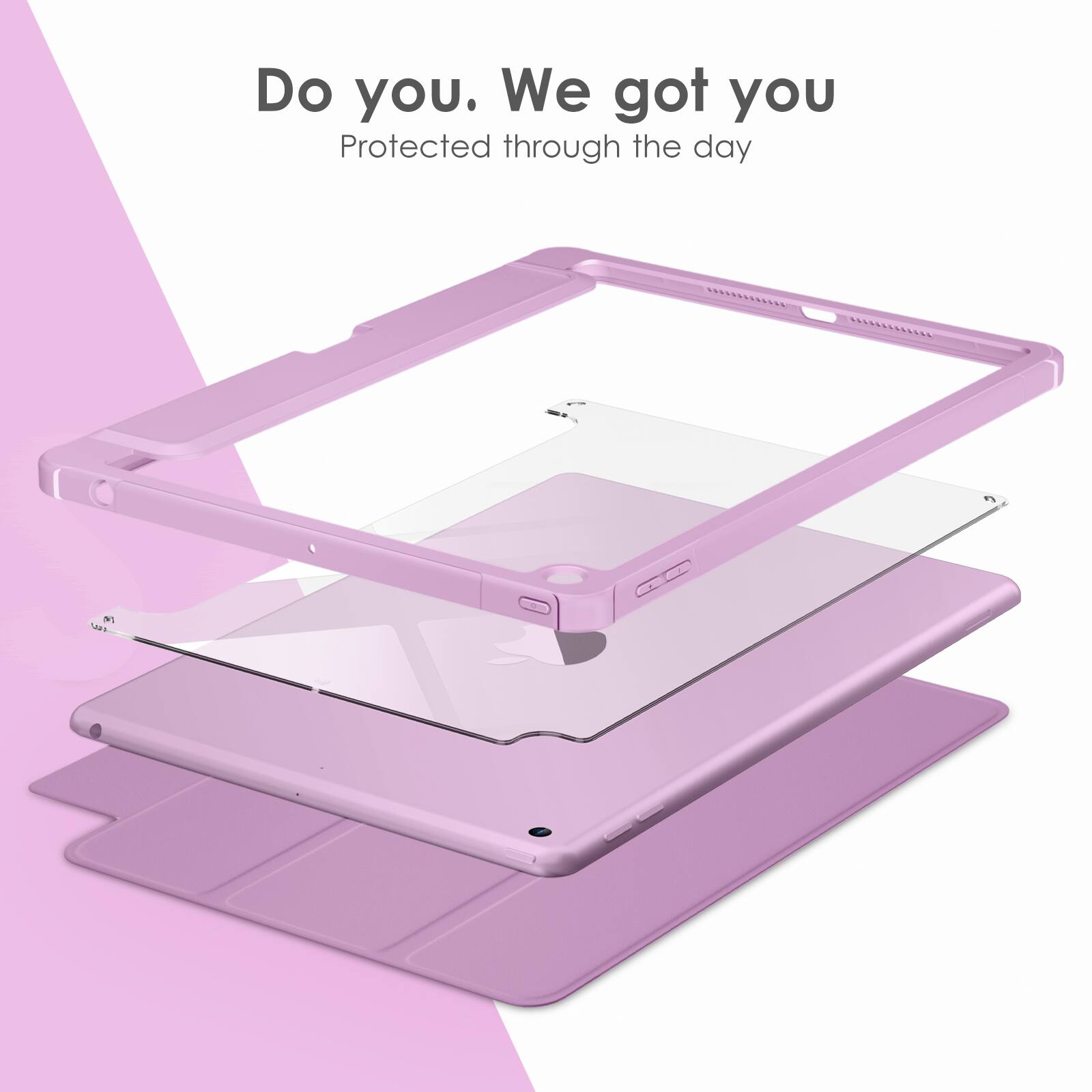 Do you. We got you  
Protected through the day