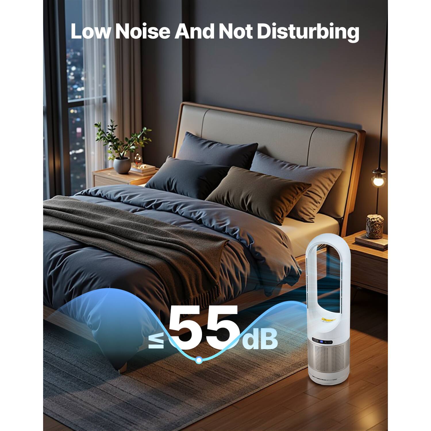 Low Noise And Not Disturbing  
55 dB