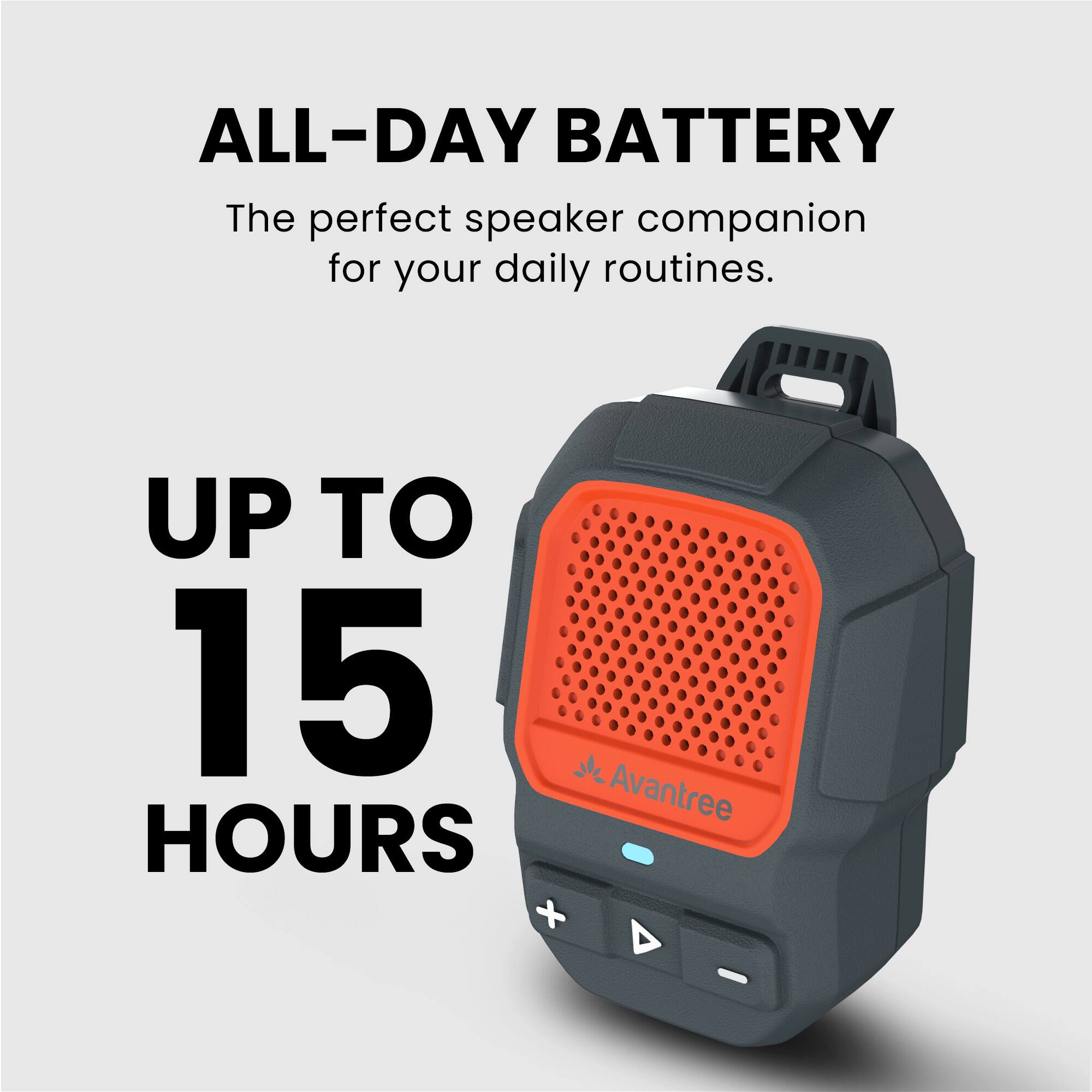 ALL-DAY BATTERY  
The perfect speaker companion for your daily routines.  

UP TO 15 HOURS