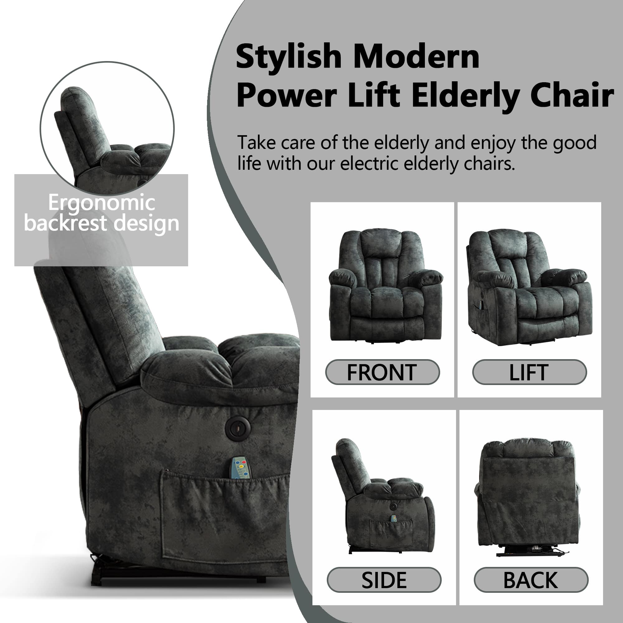 Stylish Modern Power Lift Elderly Chair
Take care of the elderly and enjoy the good life with our electric elderly chairs.
Ergonomic backrest design
FRONT
LIFT
SIDE
BACK