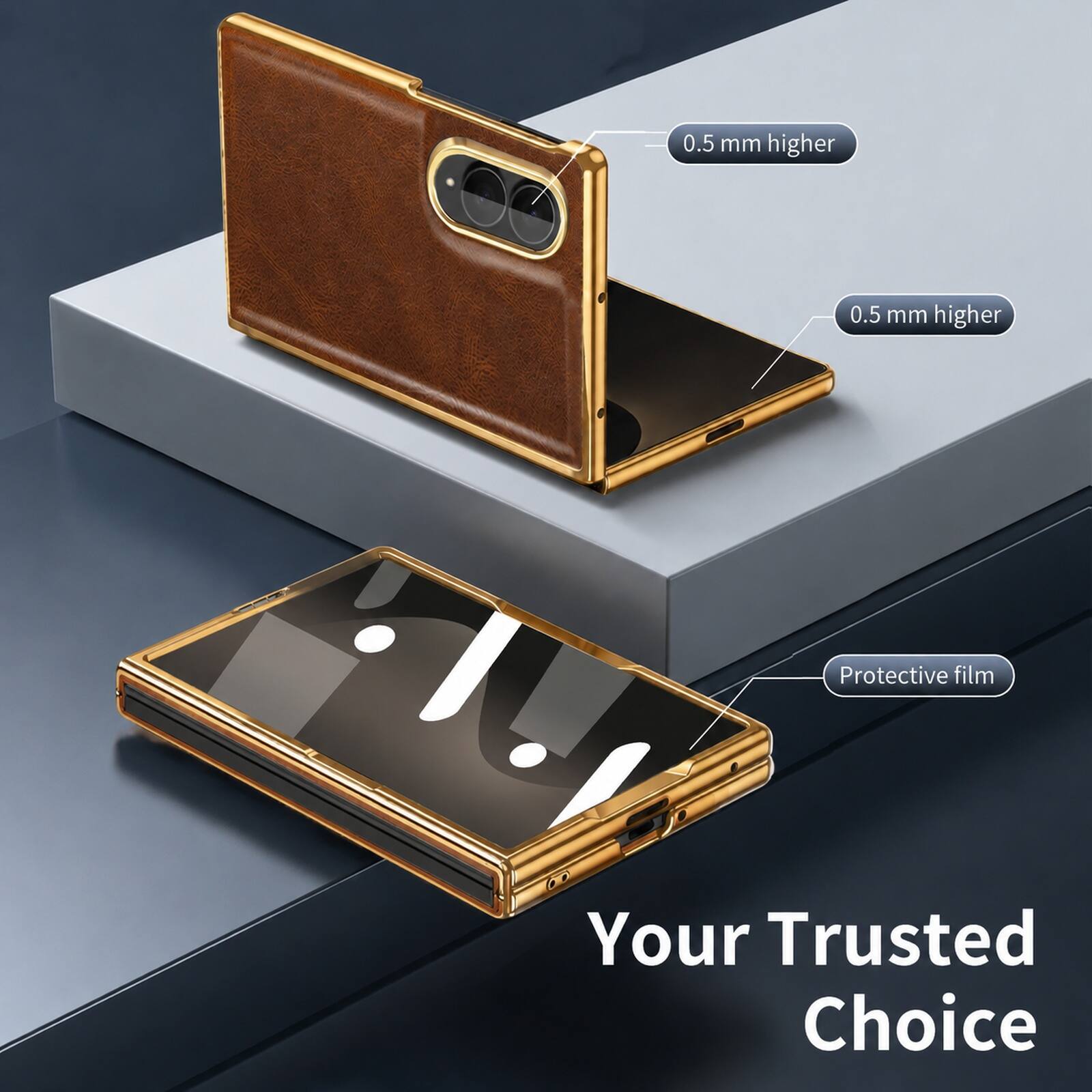 0.5 mm higher  
0.5 mm higher  
Protective film  
Your Trusted Choice