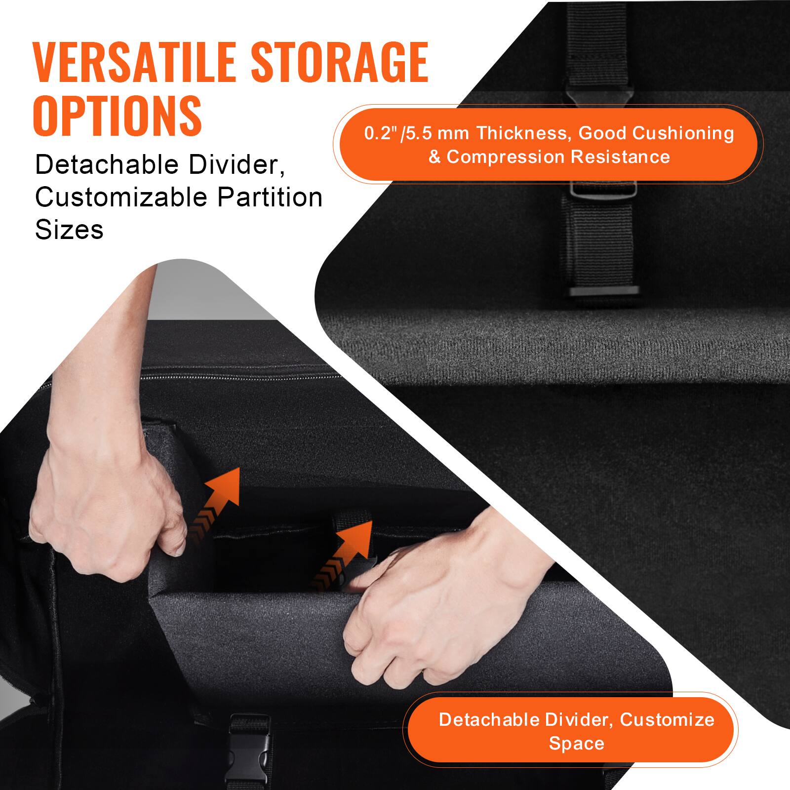 VERSATILE STORAGE OPTIONS

0.2" / 5.5 mm Thickness, Good Cushioning & Compression Resistance

Detachable Divider, Customizable Partition Sizes

Detachable Divider, Customize Space