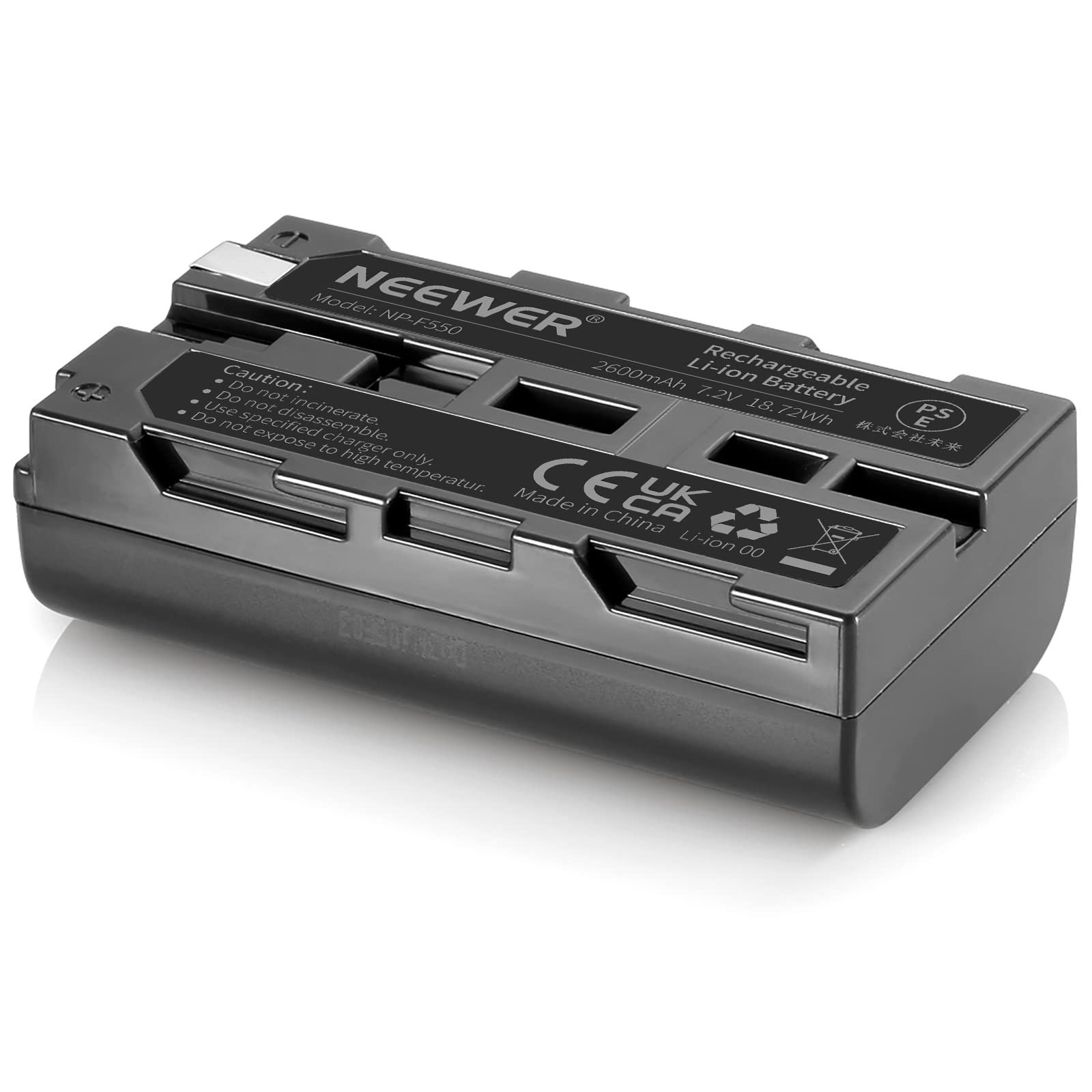 Model: NEEWER NP-F550  
Rechargeable Li-ion Battery  
2600mAh 7.2V 18.72Wh  

Caution:  
- Do not incinerate.  
- Do not disassemble.  
- Use specified charger only.  
- Do not expose to high temperature.  

Made in China  

CE UK  
PS E  

Li-ion  
CLA