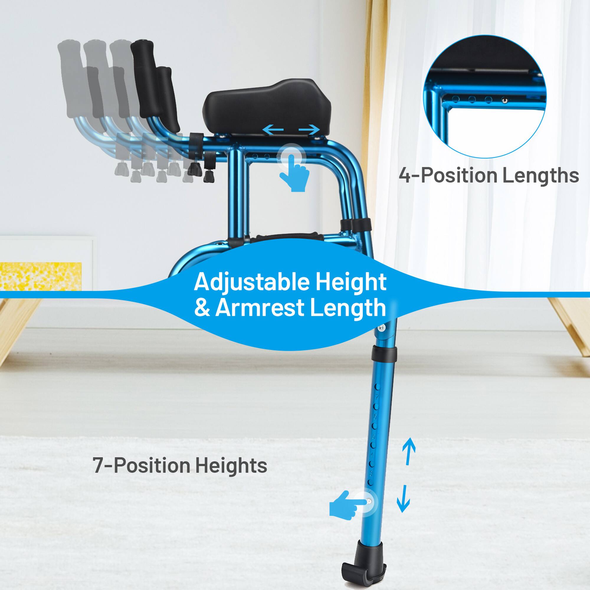 4-Position Lengths Adjustable Height & Armrest Length  
7-Position Heights