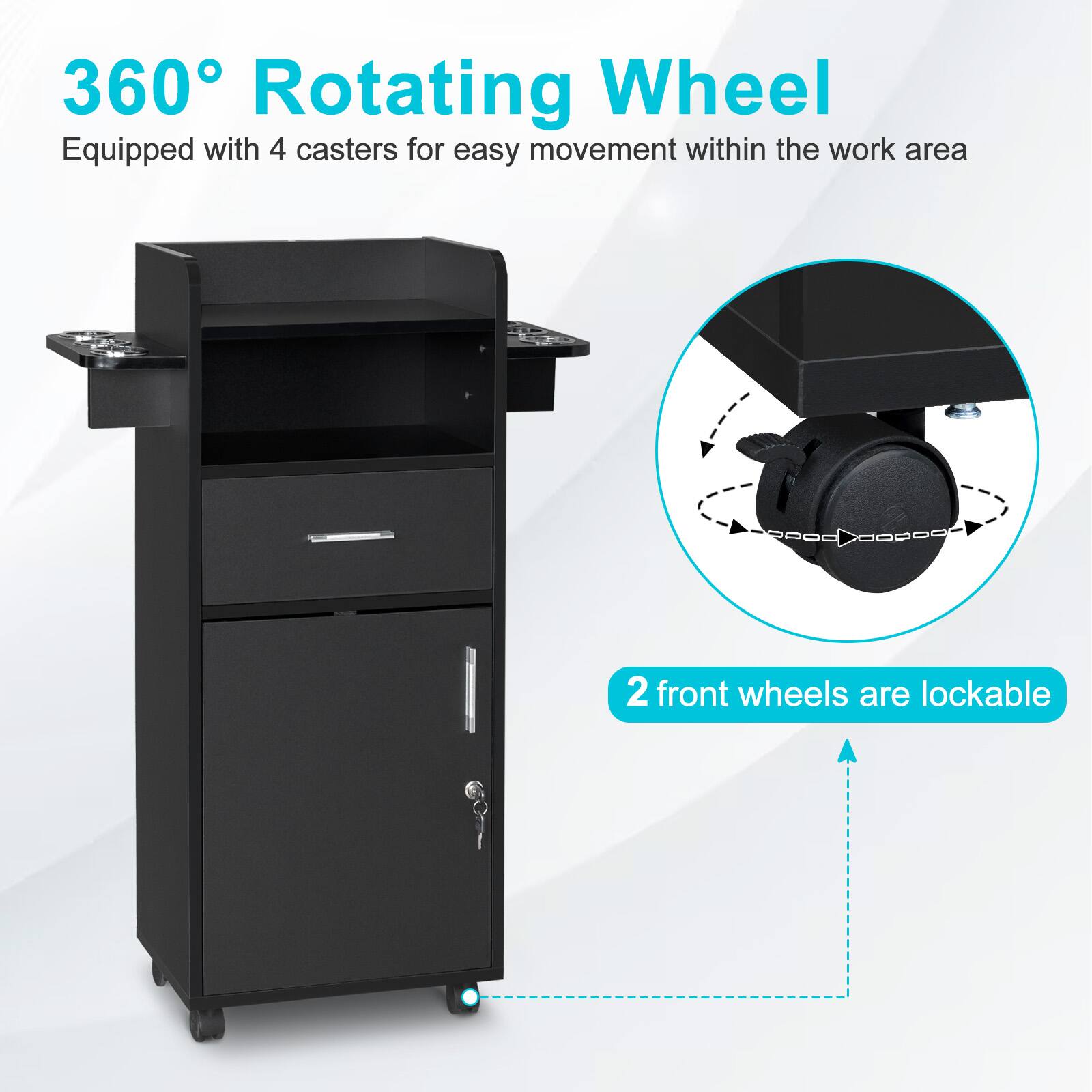360° Rotating Wheel  
Equipped with 4 casters for easy movement within the work area  
2 front wheels are lockable