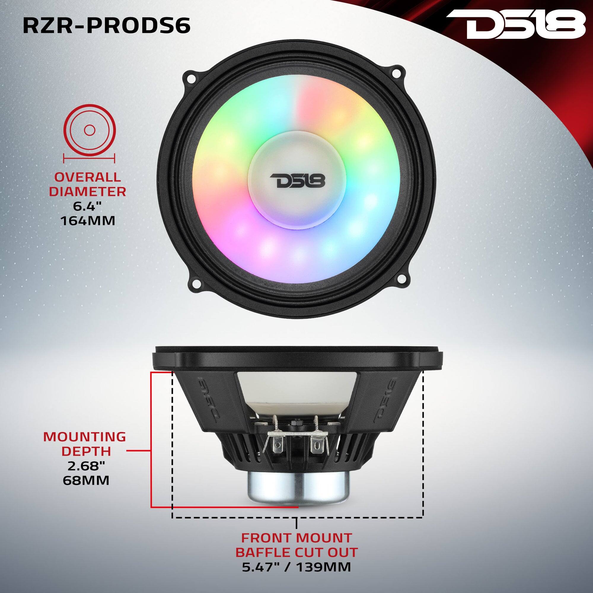 RZR-PRODS6  
D518  
OVERALL DIAMETER 6.4" 164MM  
MOUNTING DEPTH 2.68" 68MM  
FRONT MOUNT BAFFLE CUT OUT 5.47" / 139MM