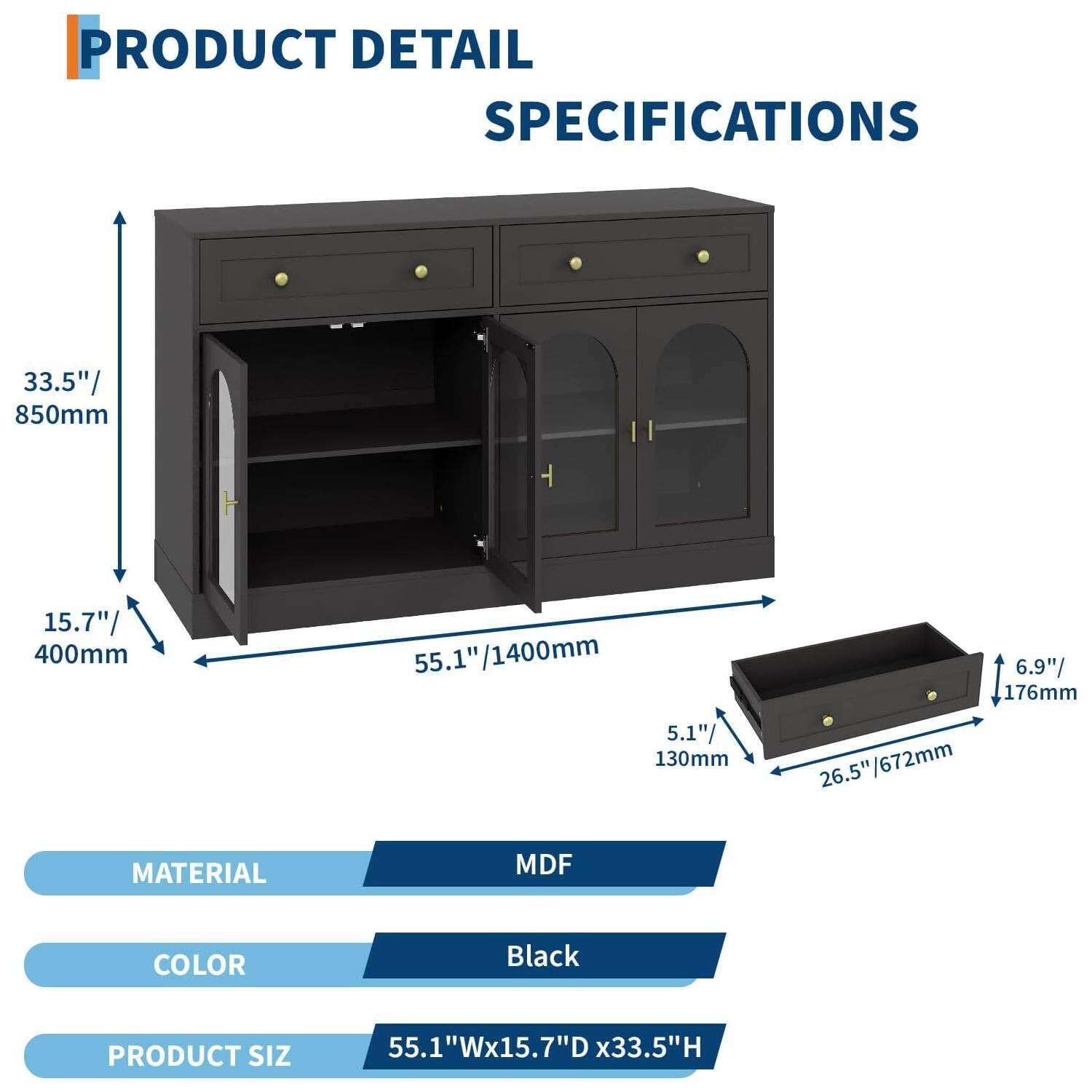 PRODUCT DETAIL SPECIFICATIONS

33.5" / 850mm  
15.7" / 400mm  
55.1" / 1400mm  
6.9" / 176mm  
5.1" / 130mm  
26.5" / 672mm  

MATERIAL: MDF  
COLOR: Black  
PRODUCT SIZE: 55.1"W x 15.7"D x 33.5"H