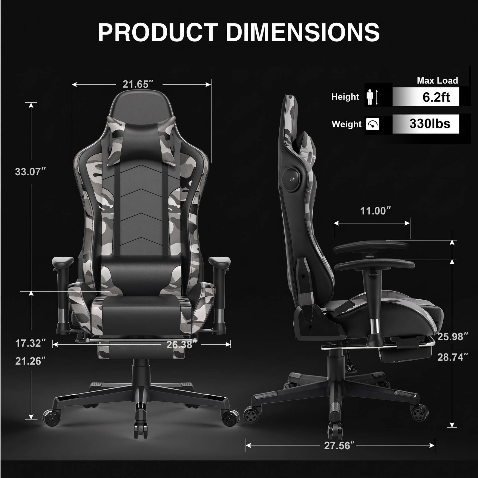 PRODUCT DIMENSIONS

Height: 33.07"
Width: 21.65"
Depth: 21.26"
Seat Width: 17.32"
Seat Depth: 26.38"
Armrest Width: 11.00"
Backrest Height: 25.98"
Overall Height: 28.74"
Overall Width: 27.56"

Max Load: 6.2ft
Weight: 330lbs
