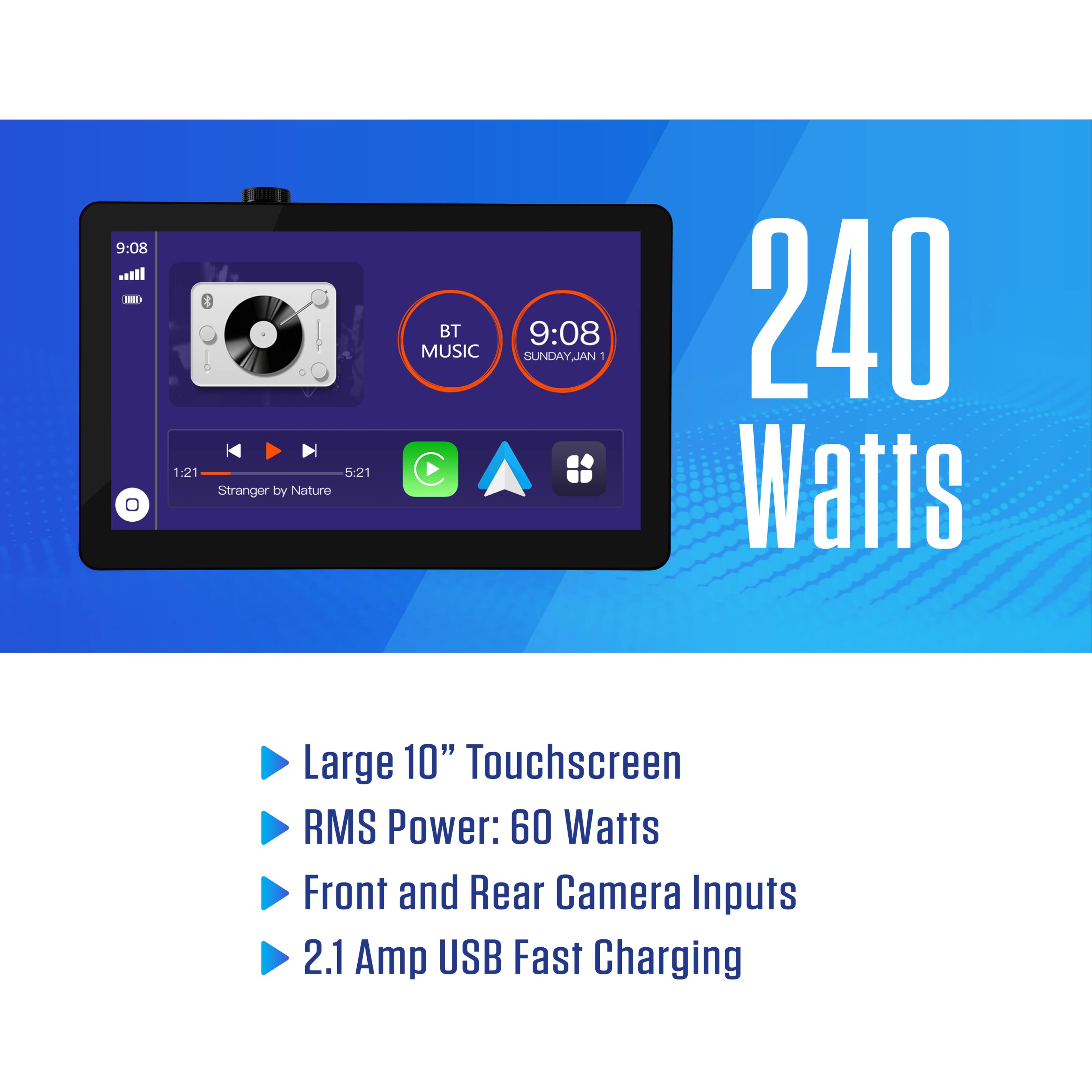 9:08 . 1:21 5:21 Stranger by Nature BT MUSIC C 9:08 MALYAONUS 1 240 Watts Large 10" Touchscreen RMS Power: 60 Watts Front and Rear Camera Inputs 2.1 Amp USB Fast Charging
