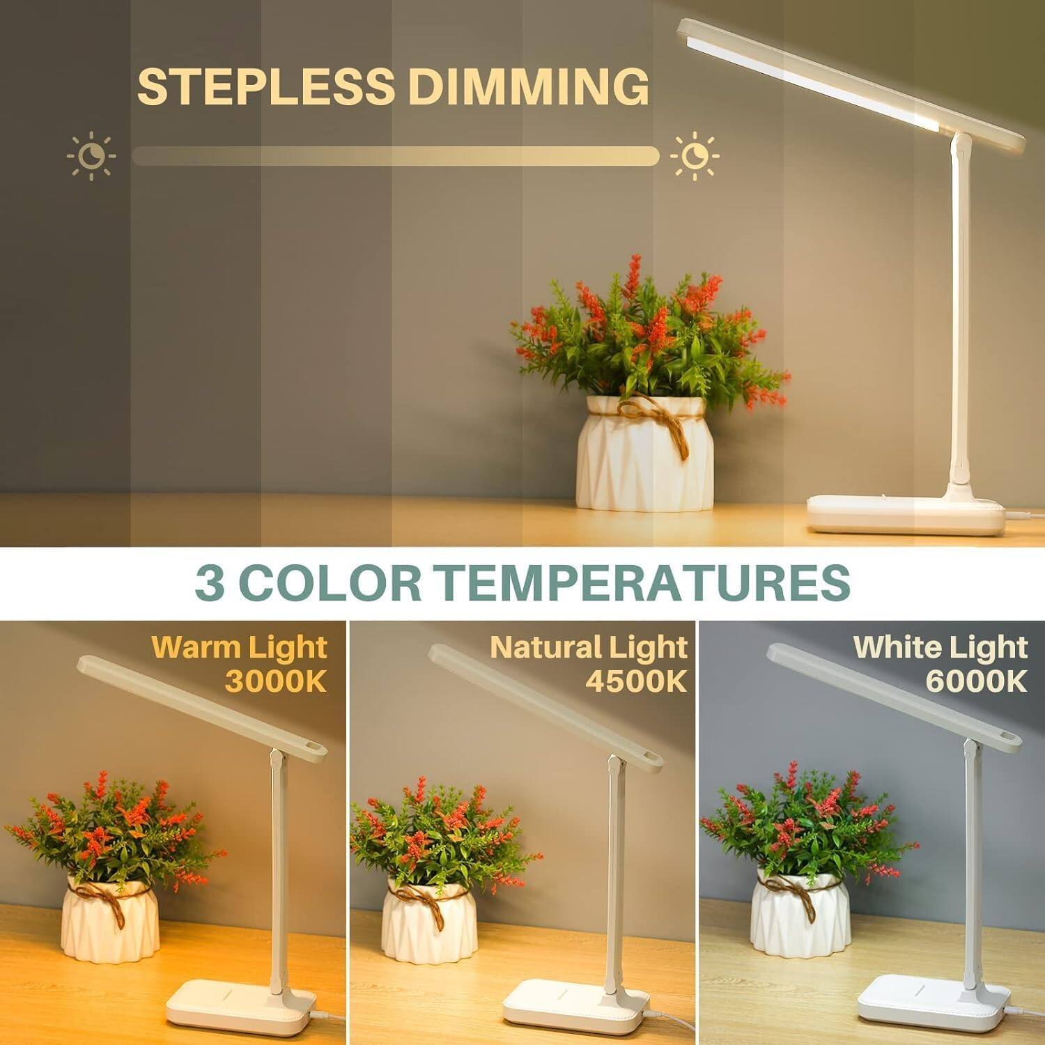 Stepless Dimming

3 Color Temperatures

Warm Light 3000K  
Natural Light 4500K  
White Light 6000K