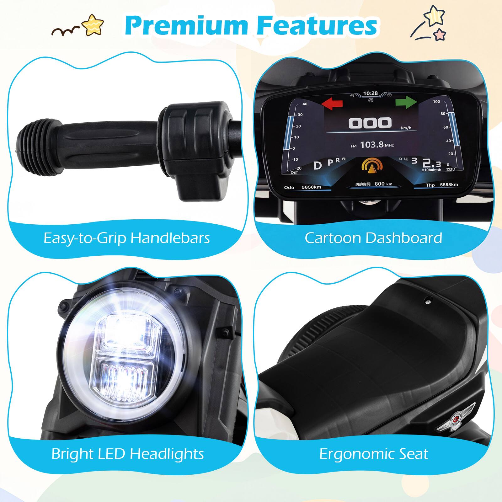 Premium Features

- Easy-to-Grip Handlebars
- Cartoon Dashboard
- Bright LED Headlights
- Ergonomic Seat