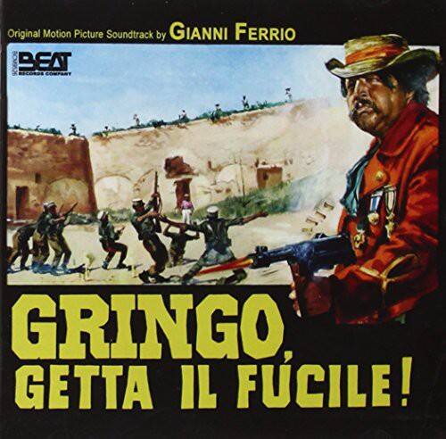 Original Motion Picture Soundtrack by GIANNI FERRIO  
BEAT RECORDS COMPANY  
GRINGO, GETTA IL FUCILE!