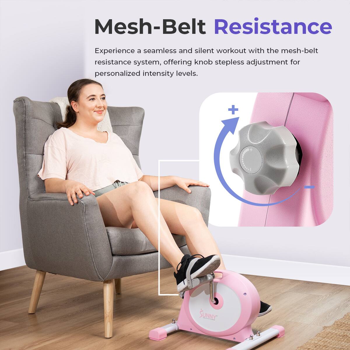Mesh-Belt Resistance

Experience a seamless and silent workout with the mesh-belt resistance system, offering knob stepless adjustment for personalized intensity levels.

+ SUNNY